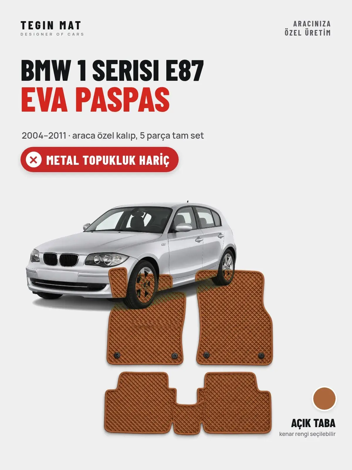 BMW 1 Serisi E87 EVA Oto Paspas Tam Set (2004–2011) Açık Taba – Metal Topukluk Hariç (1)