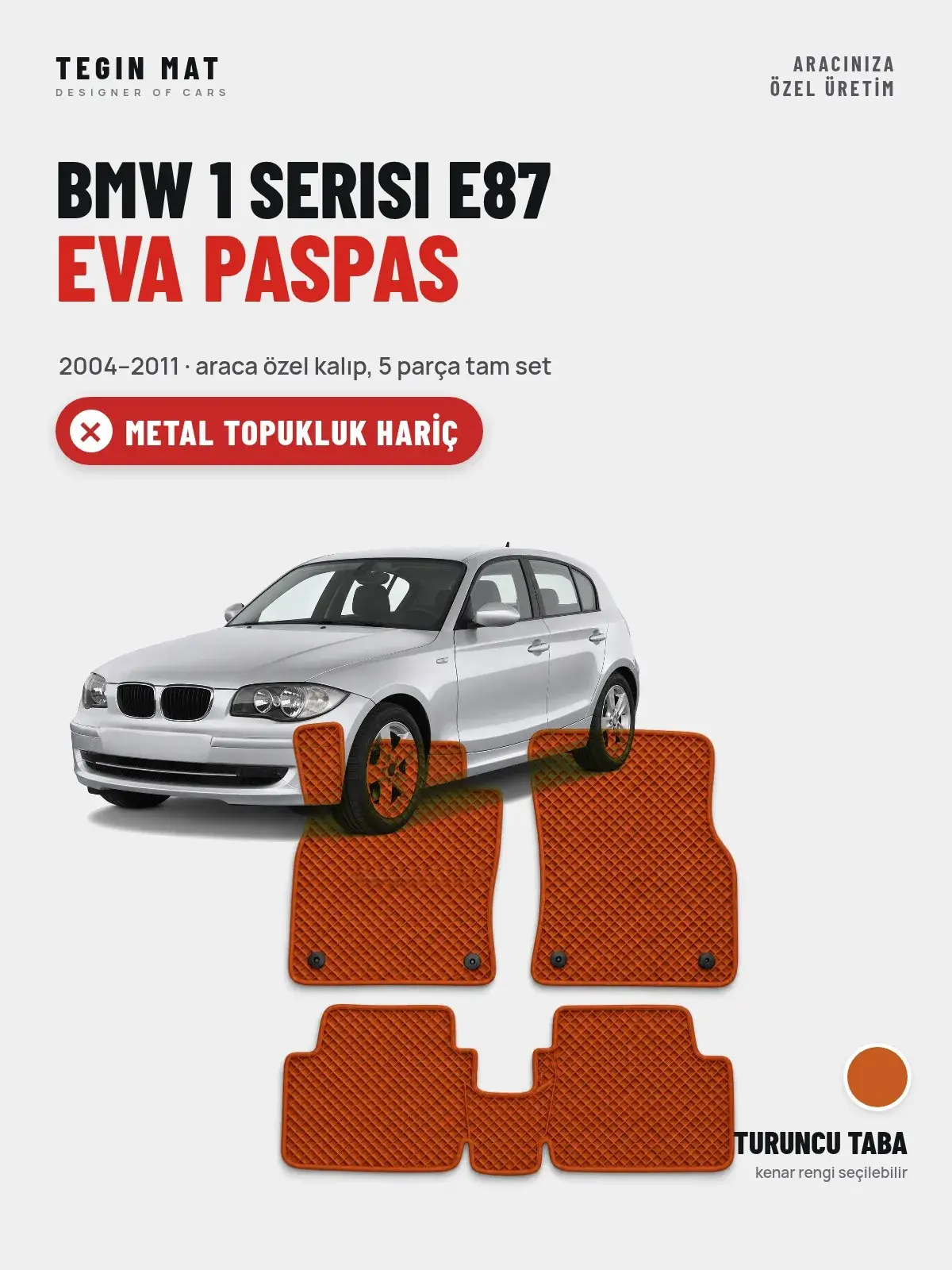 BMW 1 Serisi E87 EVA Oto Paspas Tam Set (2004–2011) Turuncu Taba – Metal Topukluk Hariç (1)