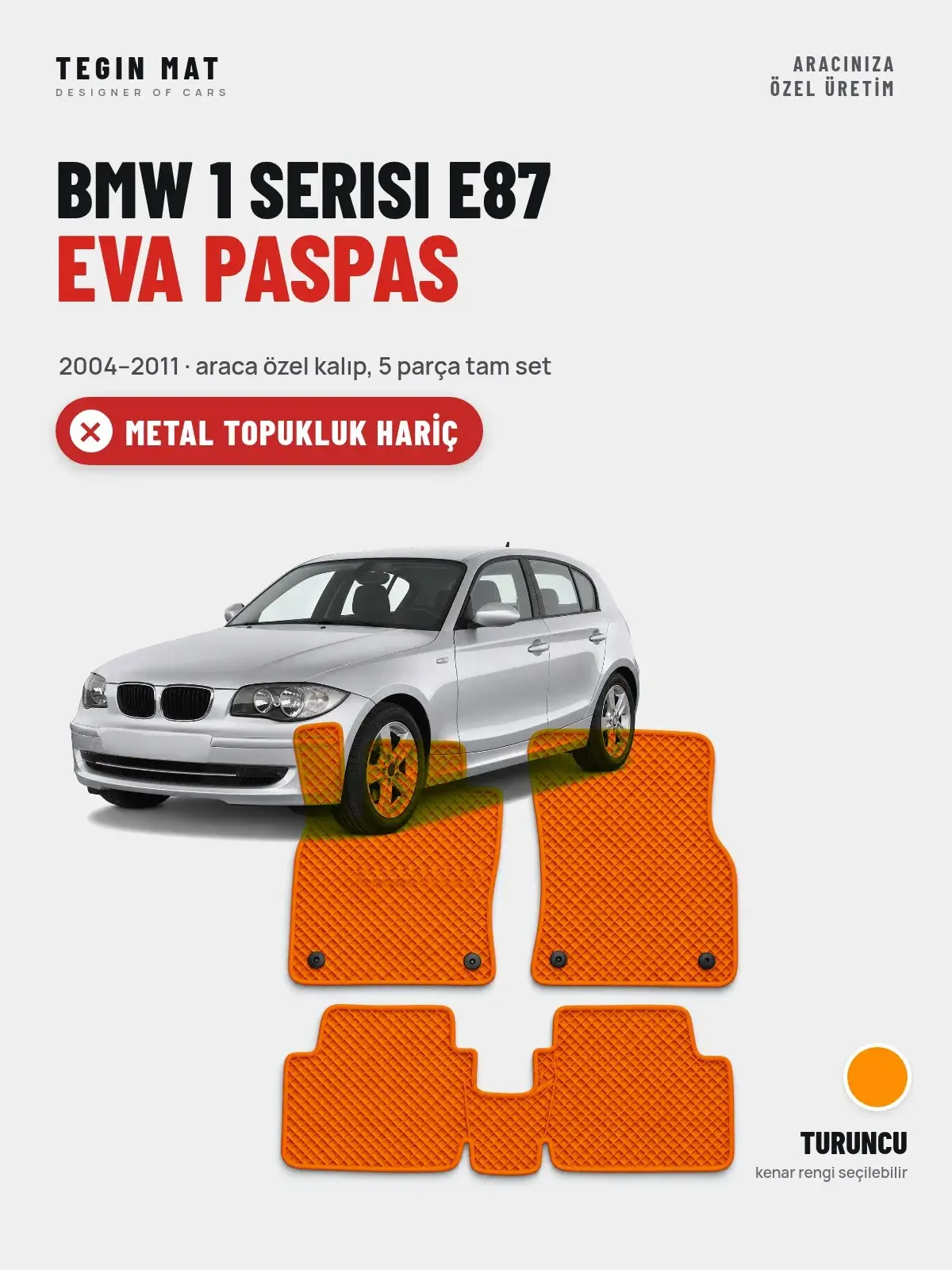BMW 1 Serisi E87 EVA Oto Paspas Tam Set (2004–2011) Turuncu – Metal Topukluk Hariç (1)