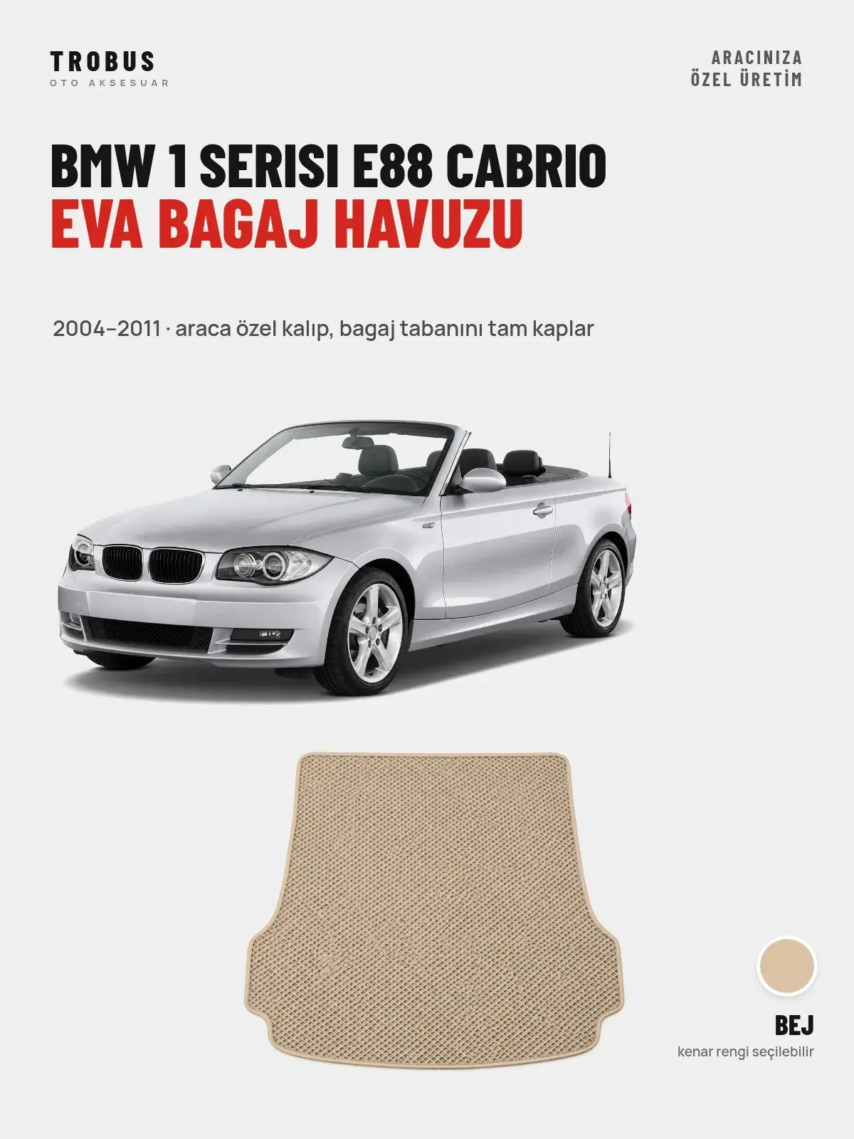 BMW 1 Serisi E88 Cabrio EVA Bagaj Havuzu (2004–2011) Bej – Araca Özel Kalıp (1)