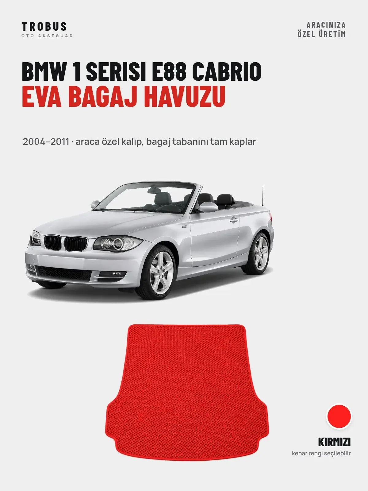 BMW 1 Serisi E88 Cabrio EVA Bagaj Havuzu (2004–2011) Kırmızı – Araca Özel Kalıp (1)