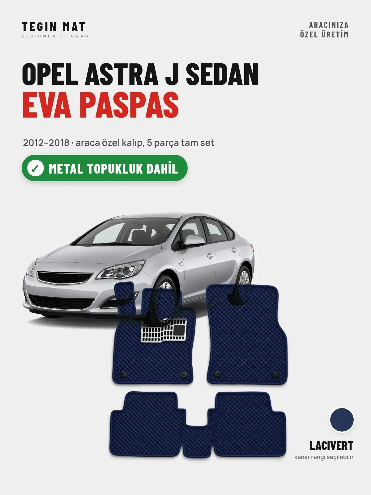 Opel Astra J Sedan EVA Oto Paspas Tam Set (2012–2018) Lacivert – Metal Topukluk Dahil (1)