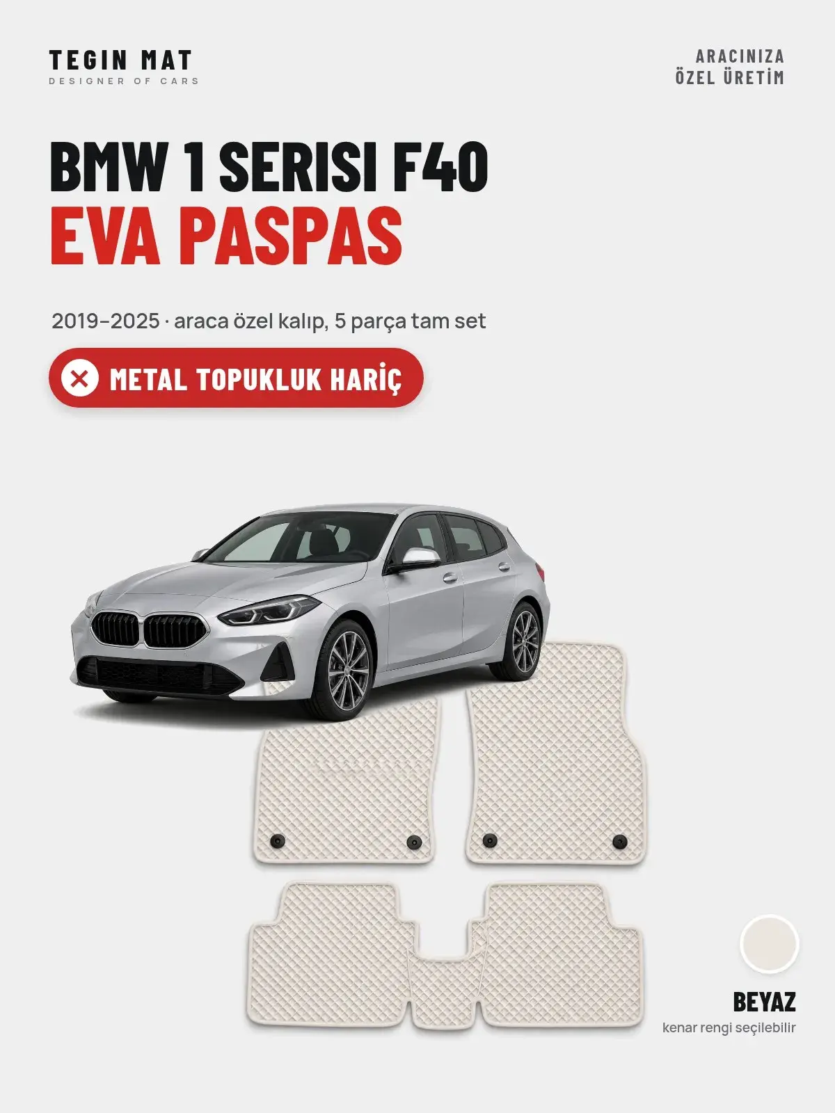 BMW 1 Serisi F40 EVA Oto Paspas Tam Set (2019–2025) Beyaz – Metal Topukluk Hariç (1)