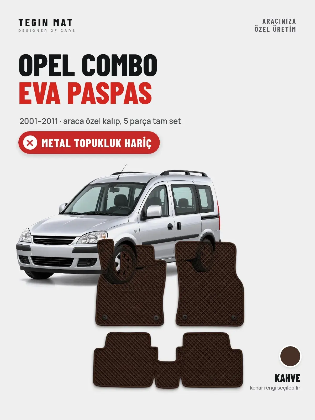 Opel Combo EVA Oto Paspas Tam Set (2001–2011) Kahve – Metal Topukluk Hariç (1)