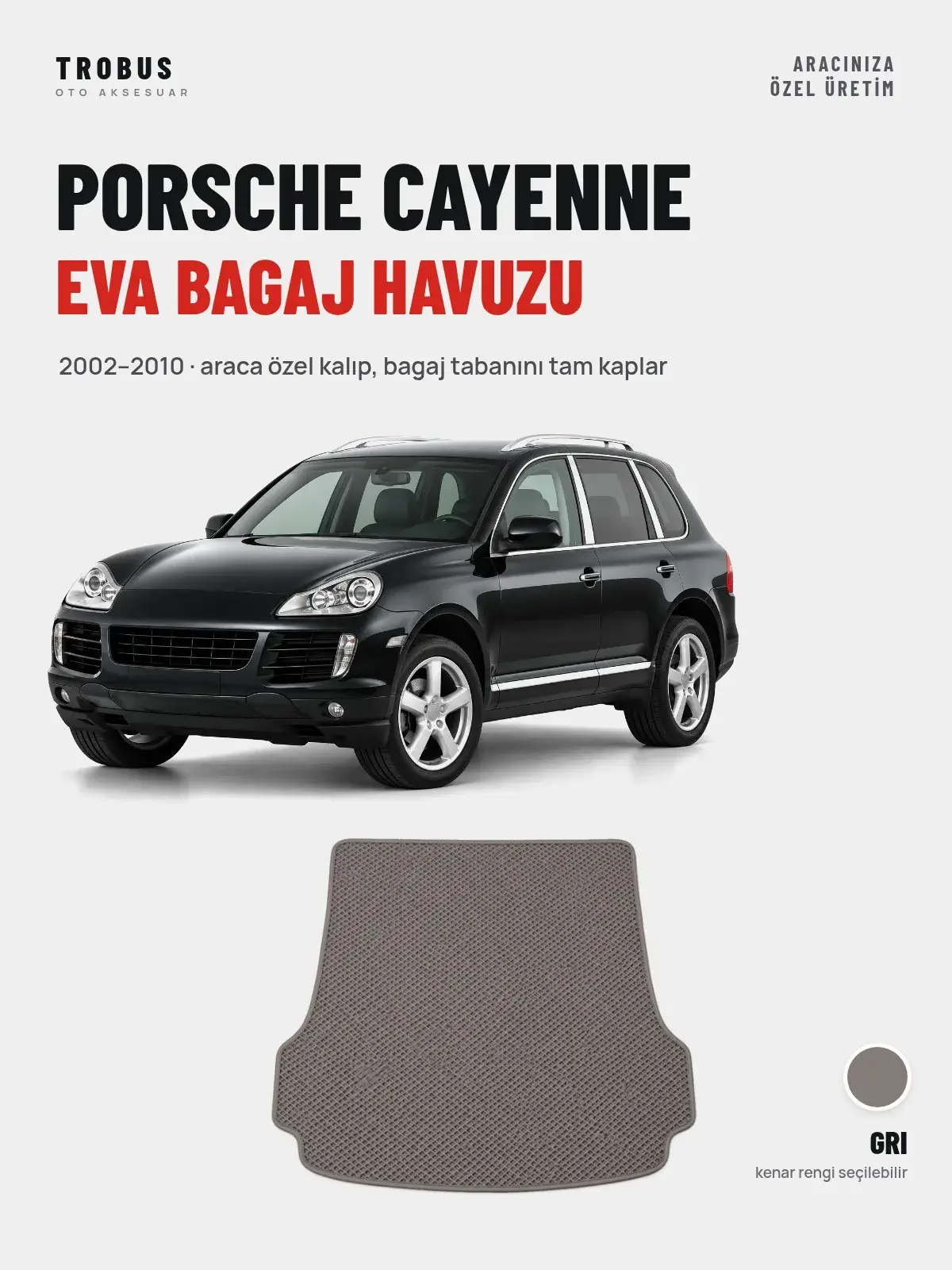 Porsche Cayenne EVA Bagaj Havuzu (2002–2010) Gri – Araca Özel Kalıp (1)