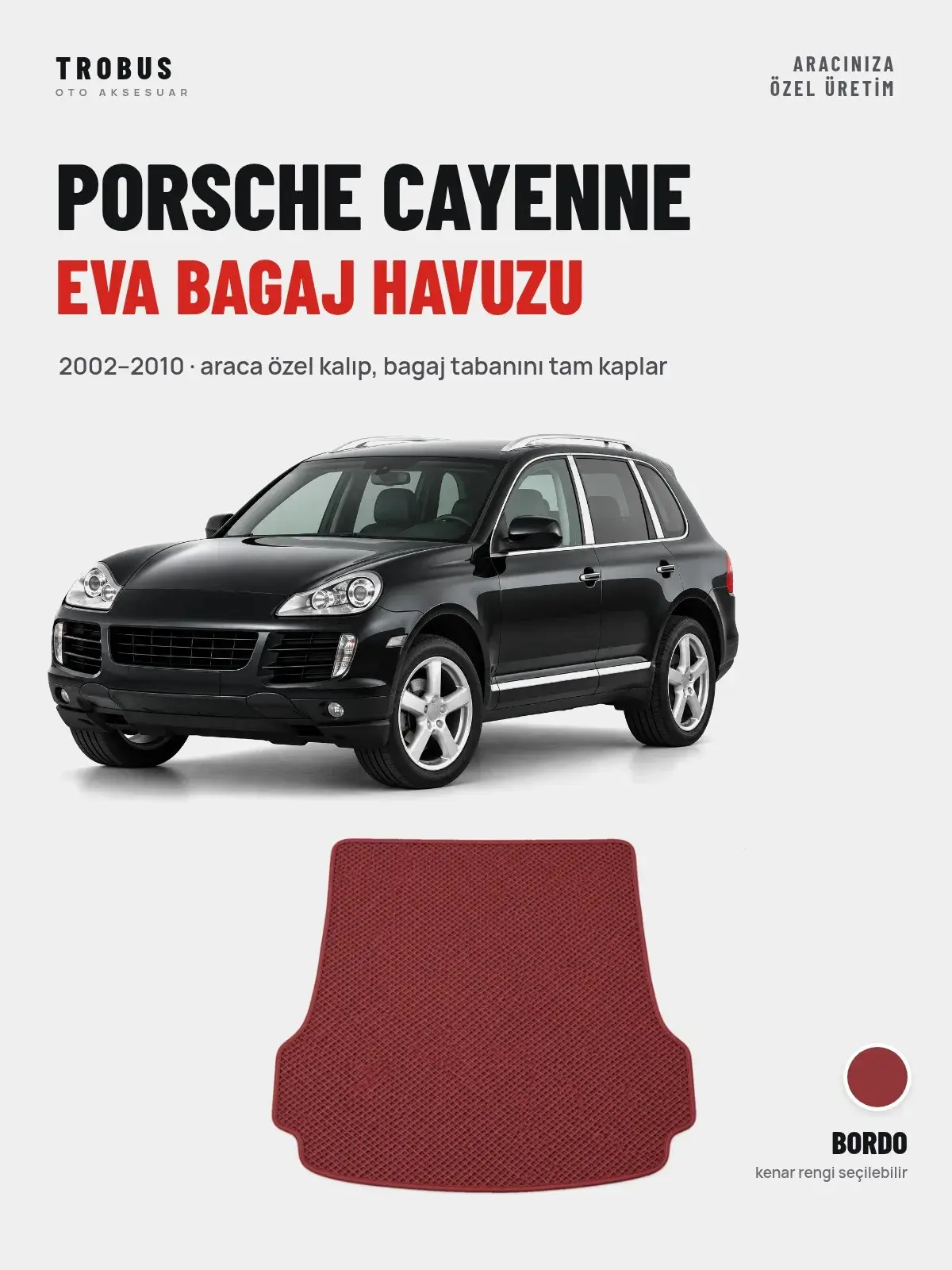 Porsche Cayenne EVA Bagaj Havuzu (2002–2010) Bordo – Araca Özel Kalıp (1)