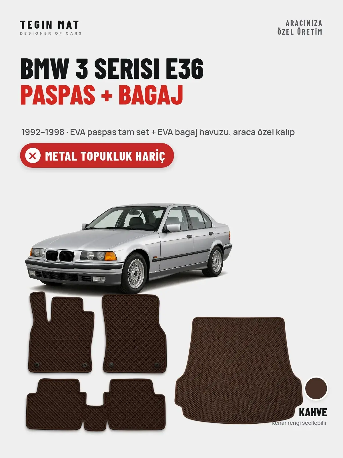 BMW 3 Serisi E36 EVA Paspas + Bagaj Havuzu Seti (1992–1998) Kahve – Metal Topukluk Hariç (1)