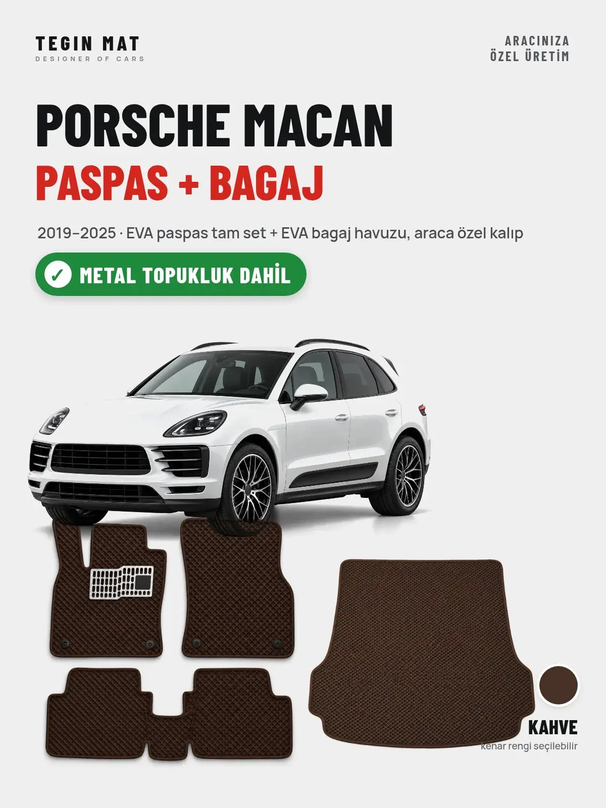 Porsche Macan EVA Paspas + Bagaj Havuzu Seti (2019–2025) Kahve – Metal Topukluk Dahil (1)