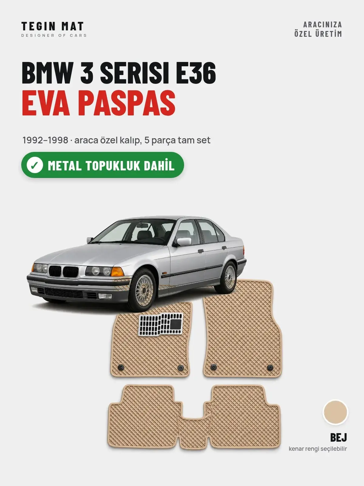 BMW 3 Serisi E36 EVA Oto Paspas Tam Set (1992–1998) Bej – Metal Topukluk Dahil (1)