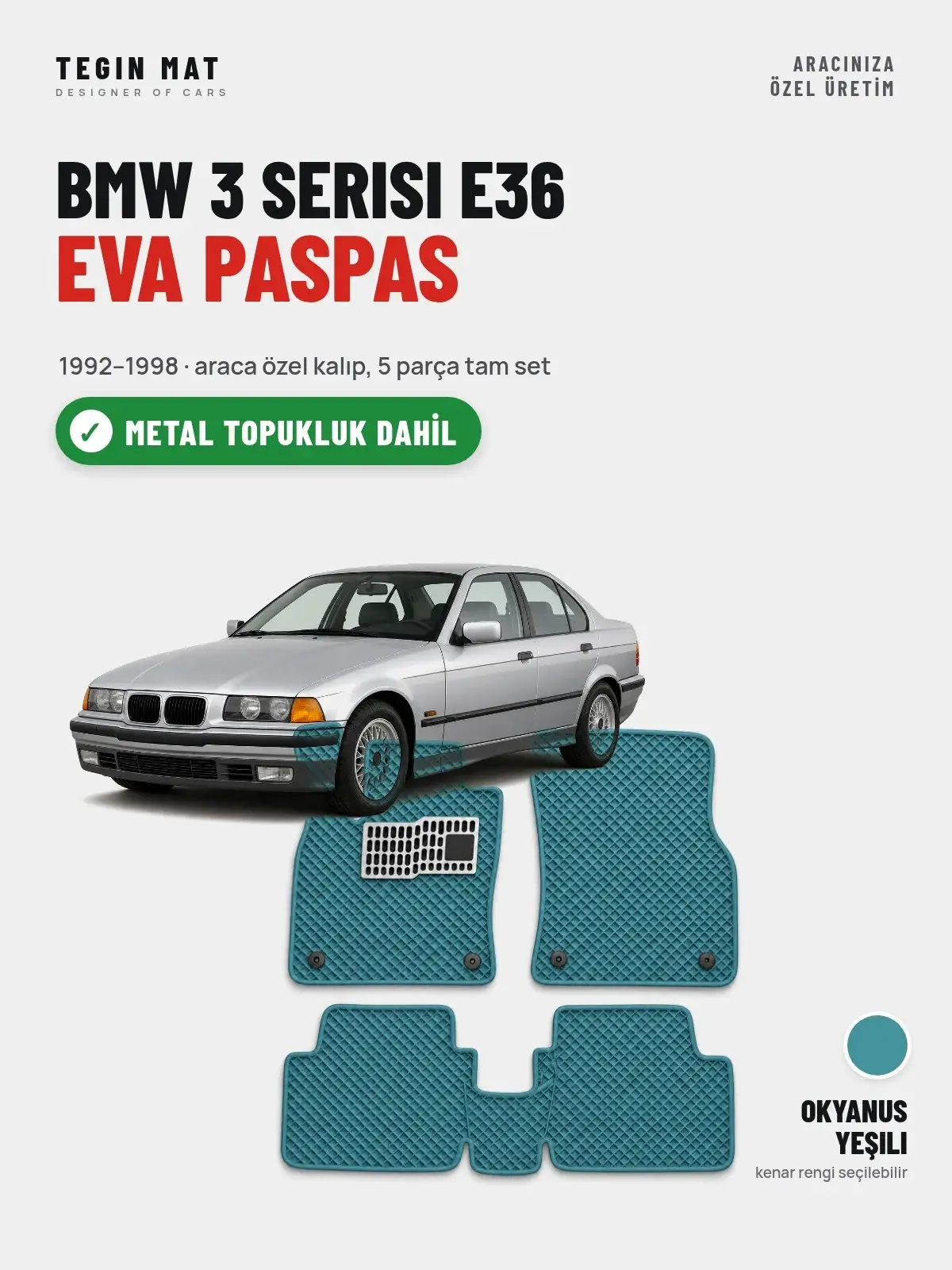 BMW 3 Serisi E36 EVA Oto Paspas Tam Set (1992–1998) Okyanus Yeşili – Metal Topukluk Dahil (1)