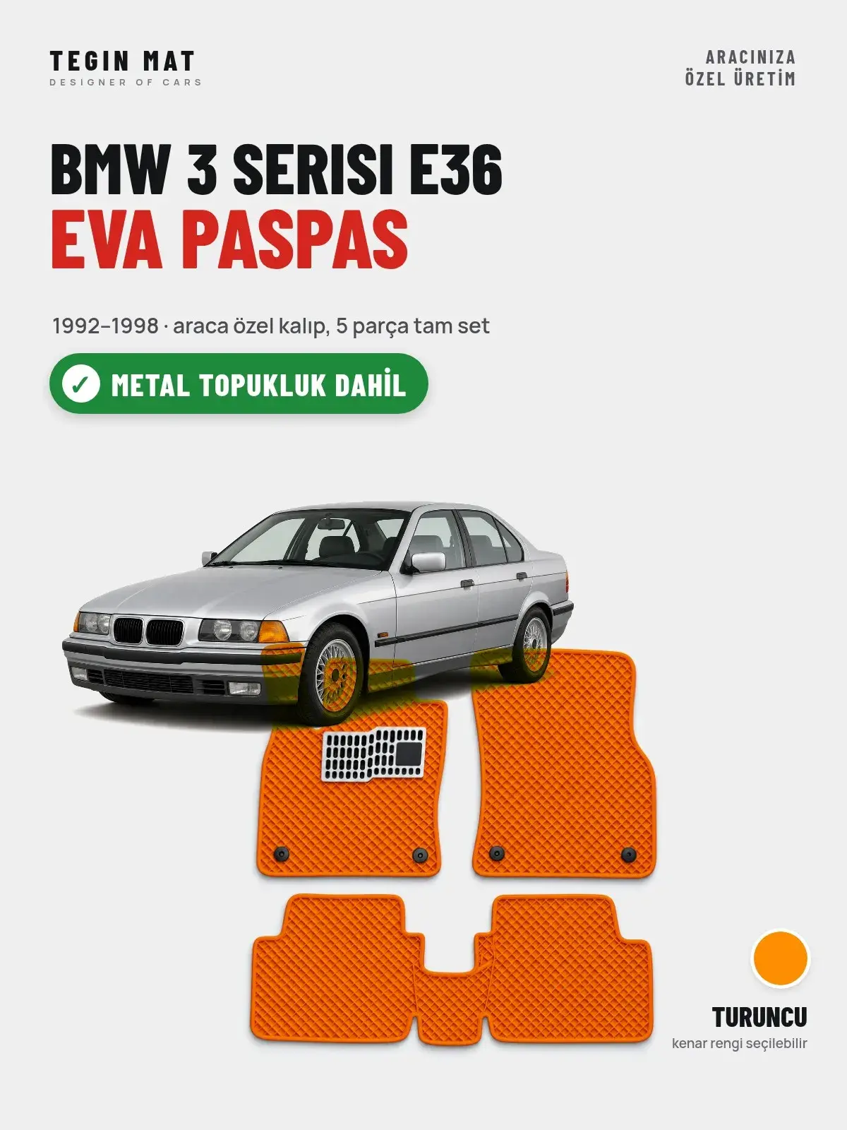 BMW 3 Serisi E36 EVA Oto Paspas Tam Set (1992–1998) Turuncu – Metal Topukluk Dahil (1)