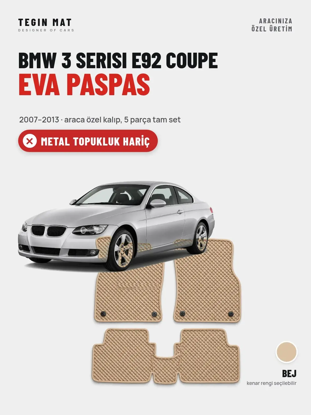 BMW 3 Serisi E92 Coupe EVA Oto Paspas Tam Set (2007–2013) Bej – Metal Topukluk Hariç (1)