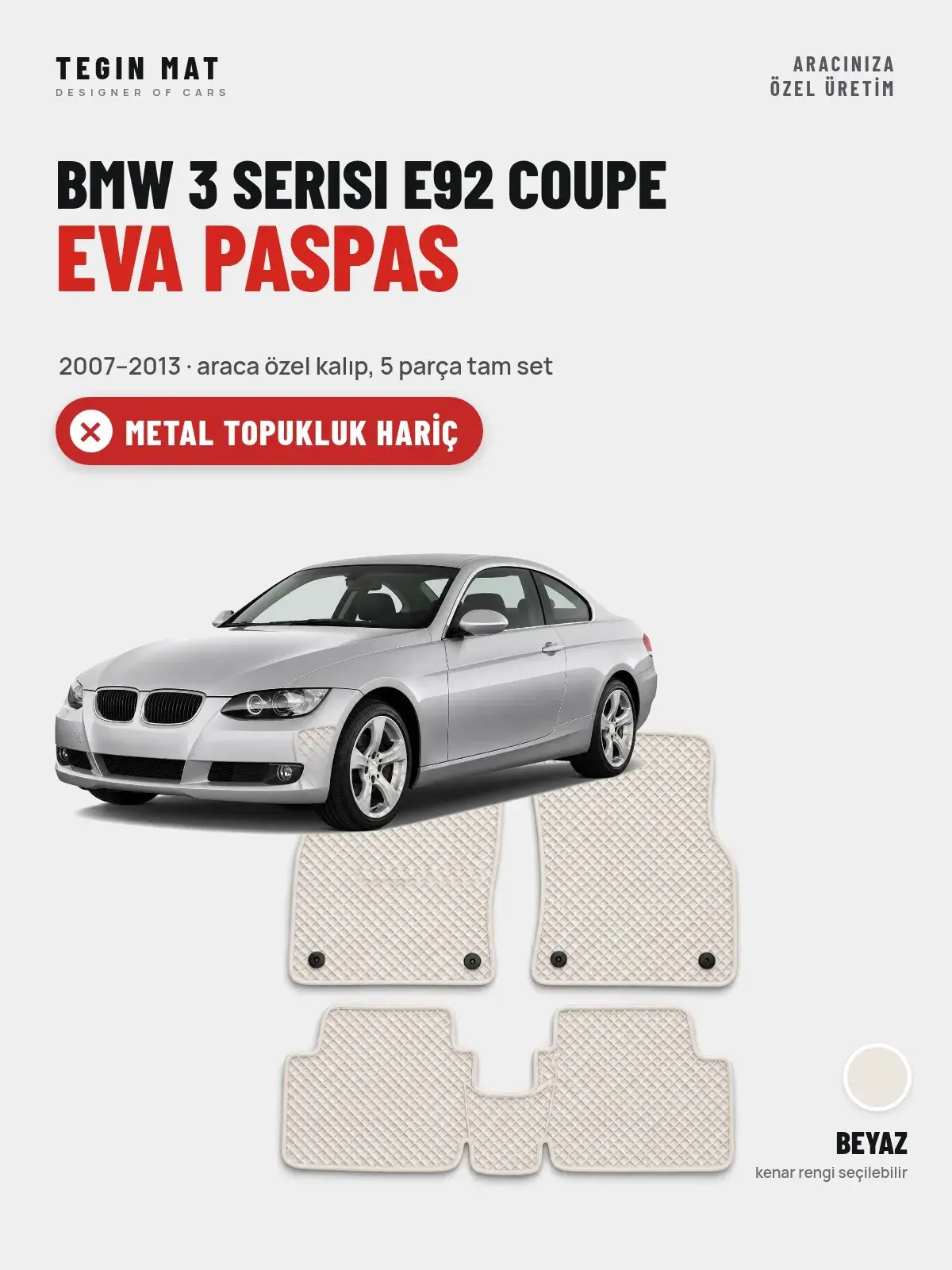 BMW 3 Serisi E92 Coupe EVA Oto Paspas Tam Set (2007–2013) Beyaz – Metal Topukluk Hariç (1)