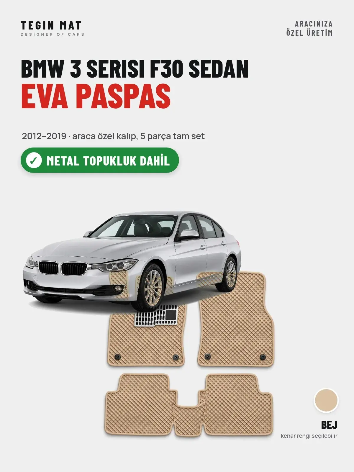 BMW 3 Serisi F30 Sedan EVA Oto Paspas Tam Set (2012–2019) Bej – Metal Topukluk Dahil (1)