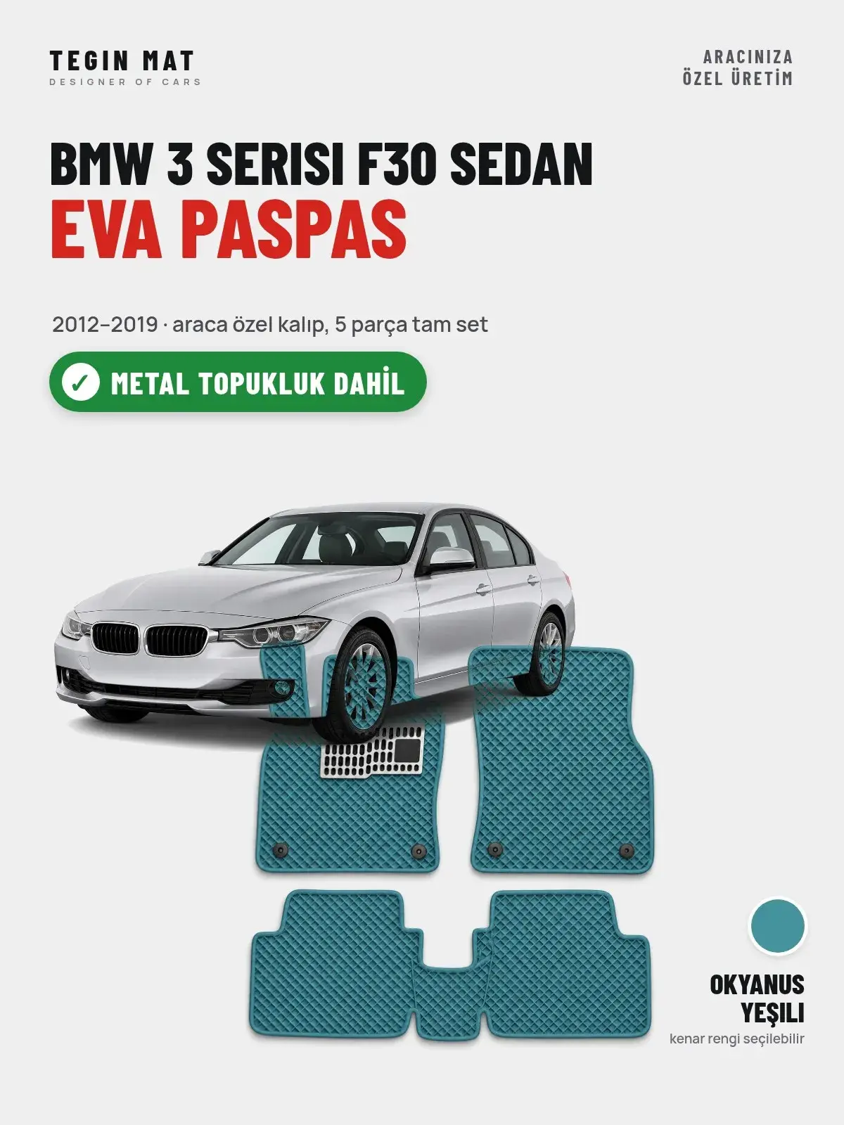 BMW 3 Serisi F30 Sedan EVA Oto Paspas Tam Set (2012–2019) Okyanus Yeşili – Metal Topukluk Dahil (1)