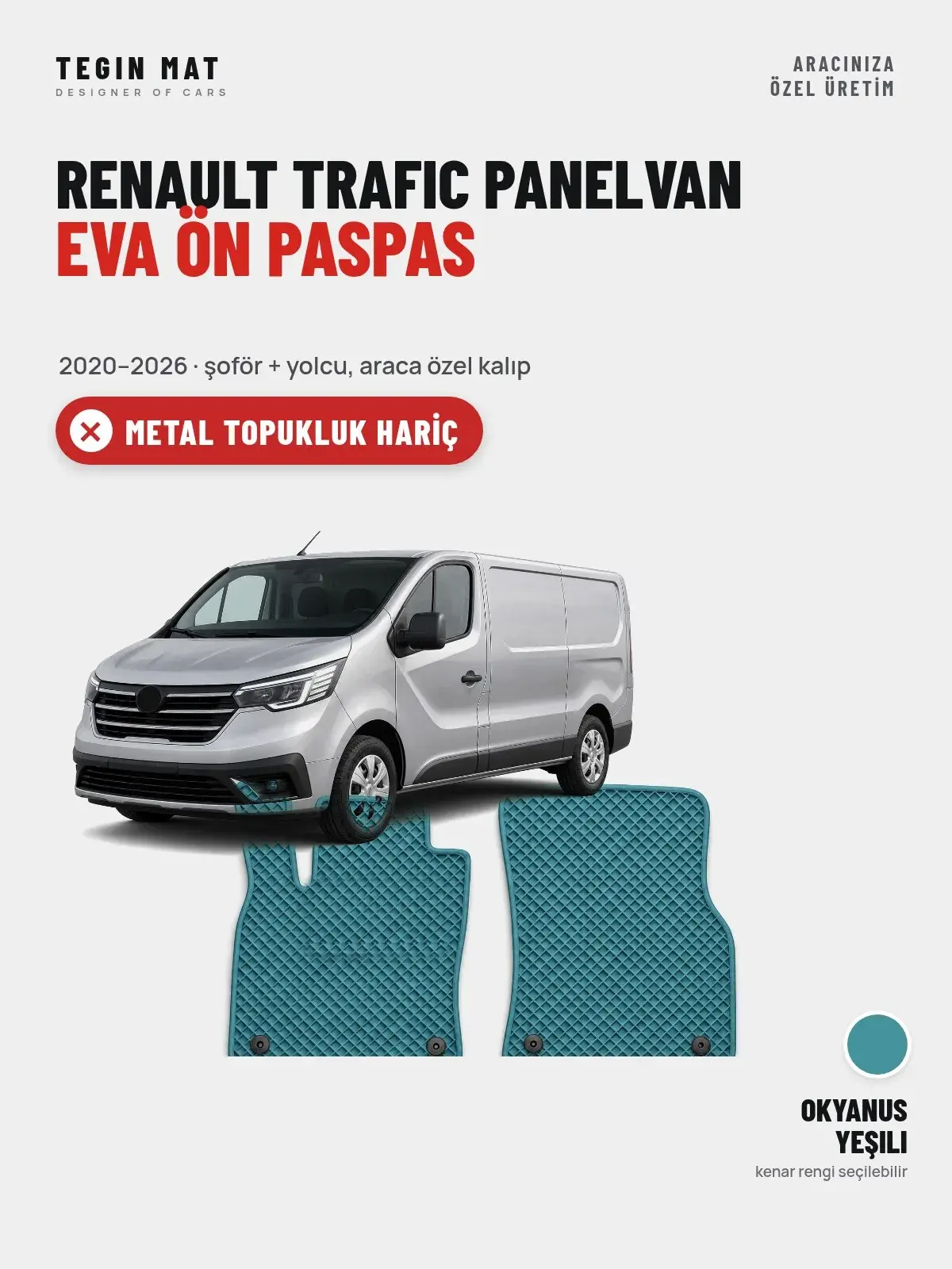 Renault Trafic Panelvan EVA Ön Paspas (2020–2026) Okyanus Yeşili – Metal Topukluk Hariç (1)