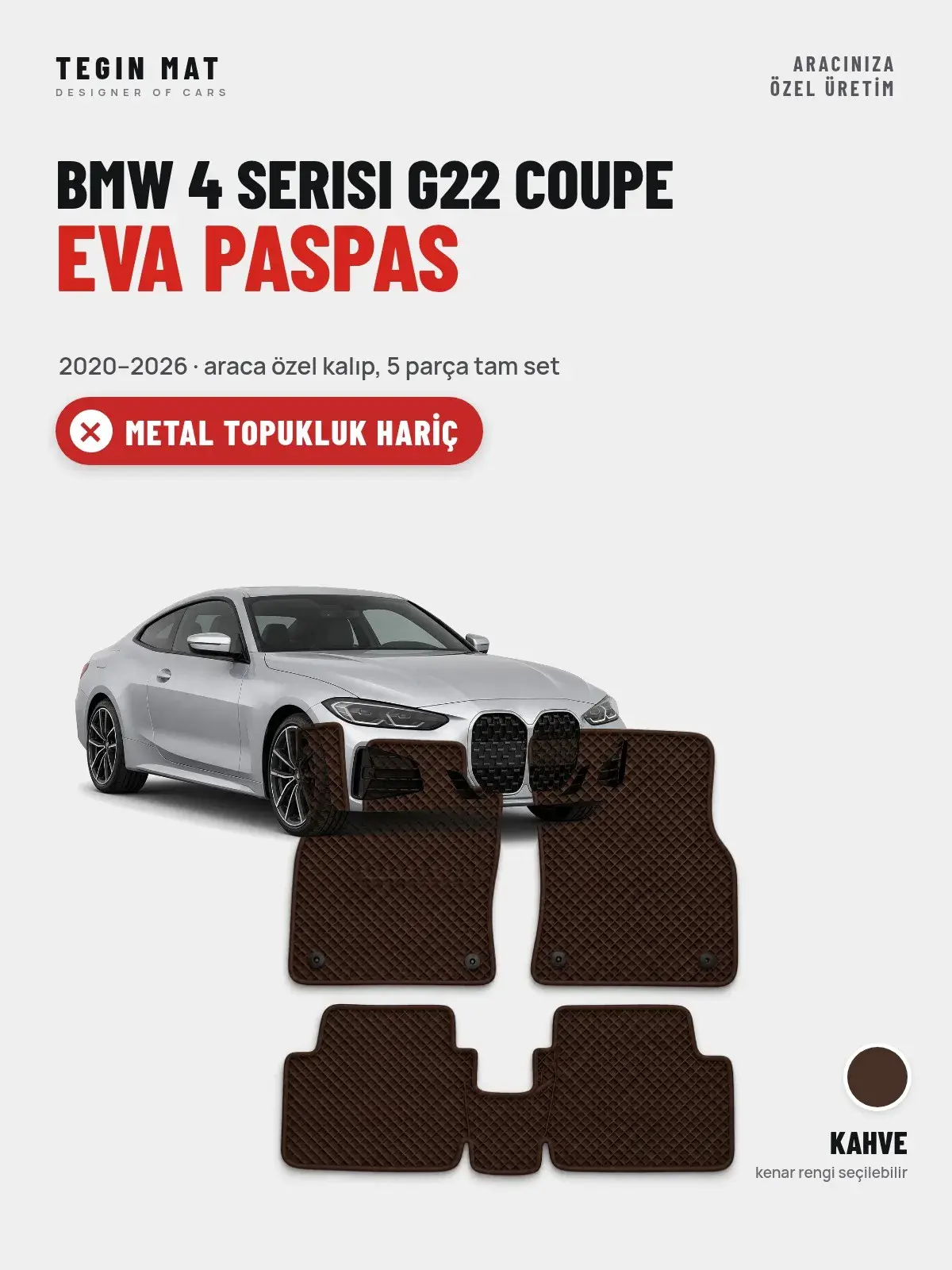 BMW 4 Serisi G22 Coupe EVA Oto Paspas Tam Set (2020–2026) Kahve – Metal Topukluk Hariç (1)