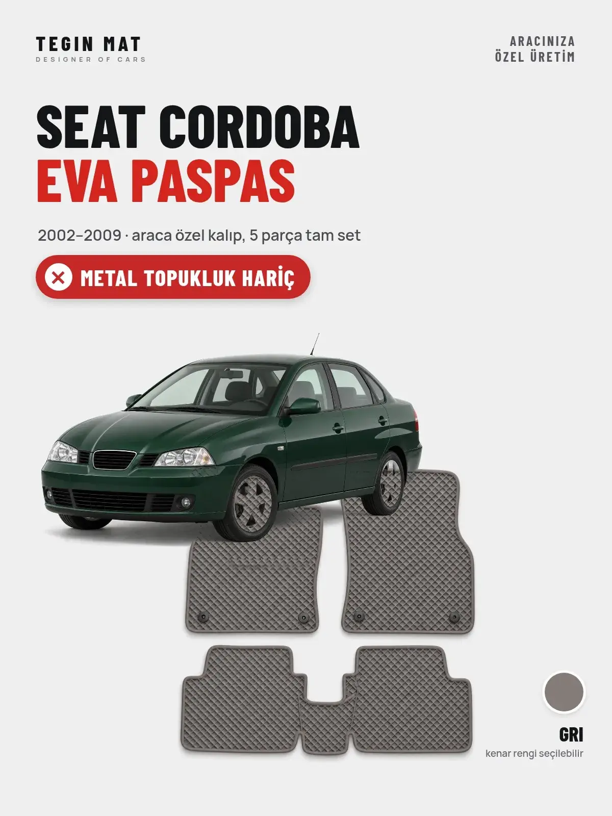 Seat Cordoba EVA Oto Paspas Tam Set (2002–2009) Gri – Metal Topukluk Hariç (1)