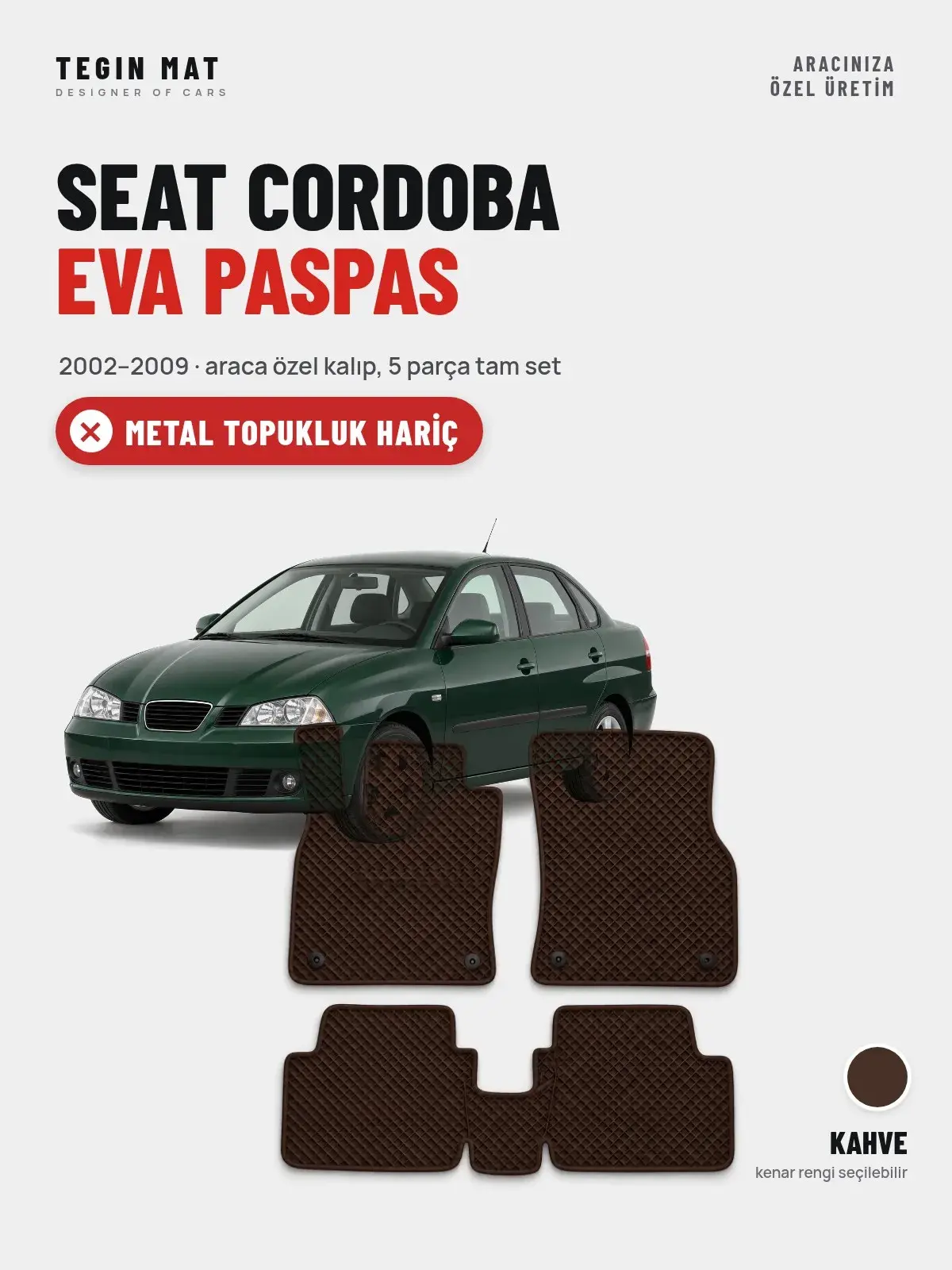 Seat Cordoba EVA Oto Paspas Tam Set (2002–2009) Kahve – Metal Topukluk Hariç (1)