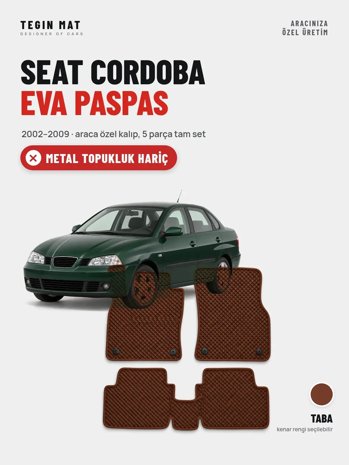 Seat Cordoba EVA Oto Paspas Tam Set (2002–2009) Taba – Metal Topukluk Hariç (1)