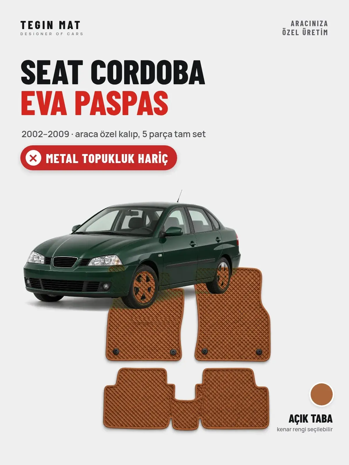 Seat Cordoba EVA Oto Paspas Tam Set (2002–2009) Açık Taba – Metal Topukluk Hariç (1)