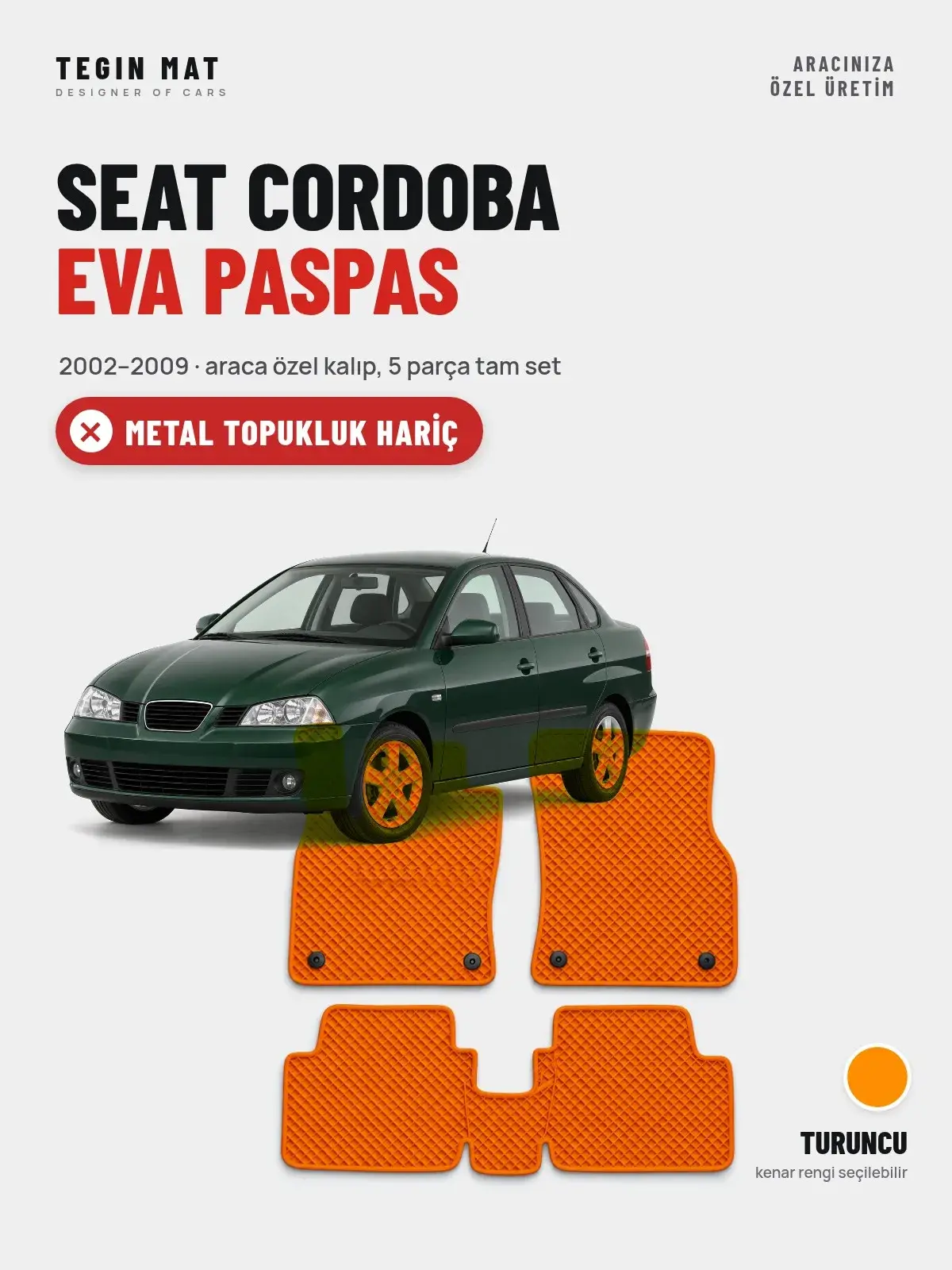 Seat Cordoba EVA Oto Paspas Tam Set (2002–2009) Turuncu – Metal Topukluk Hariç (1)