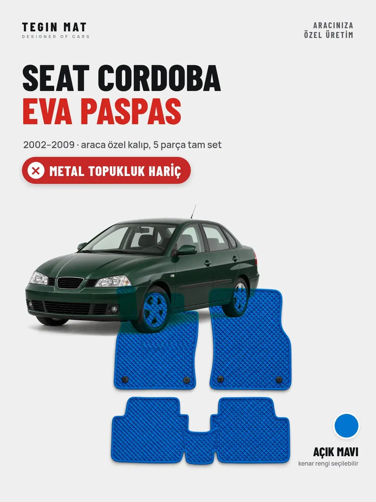 Seat Cordoba EVA Oto Paspas Tam Set (2002–2009) Açık Mavi – Metal Topukluk Hariç (1)