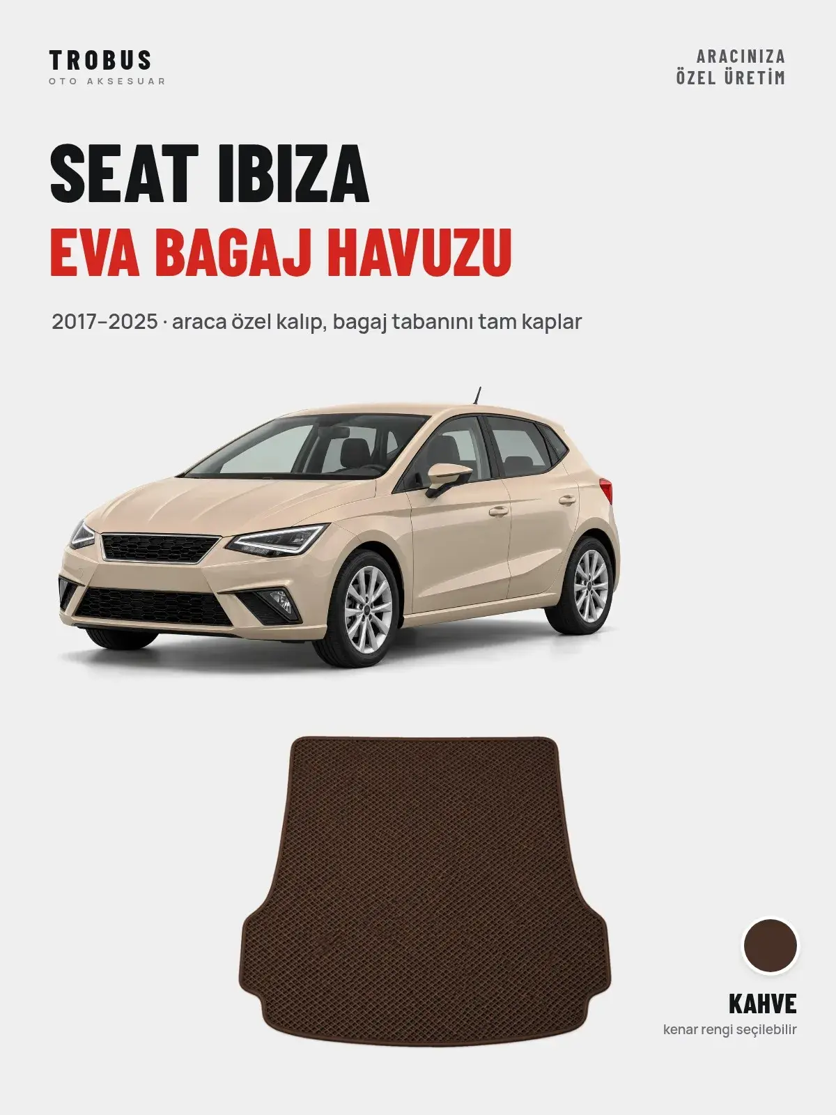 Seat Ibiza EVA Bagaj Havuzu (2017–2025) Kahve – Araca Özel Kalıp (1)