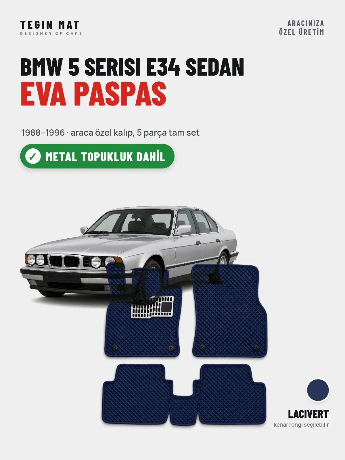 BMW 5 Serisi E34 Sedan EVA Oto Paspas Tam Set (1988–1996) Lacivert – Metal Topukluk Dahil (1)