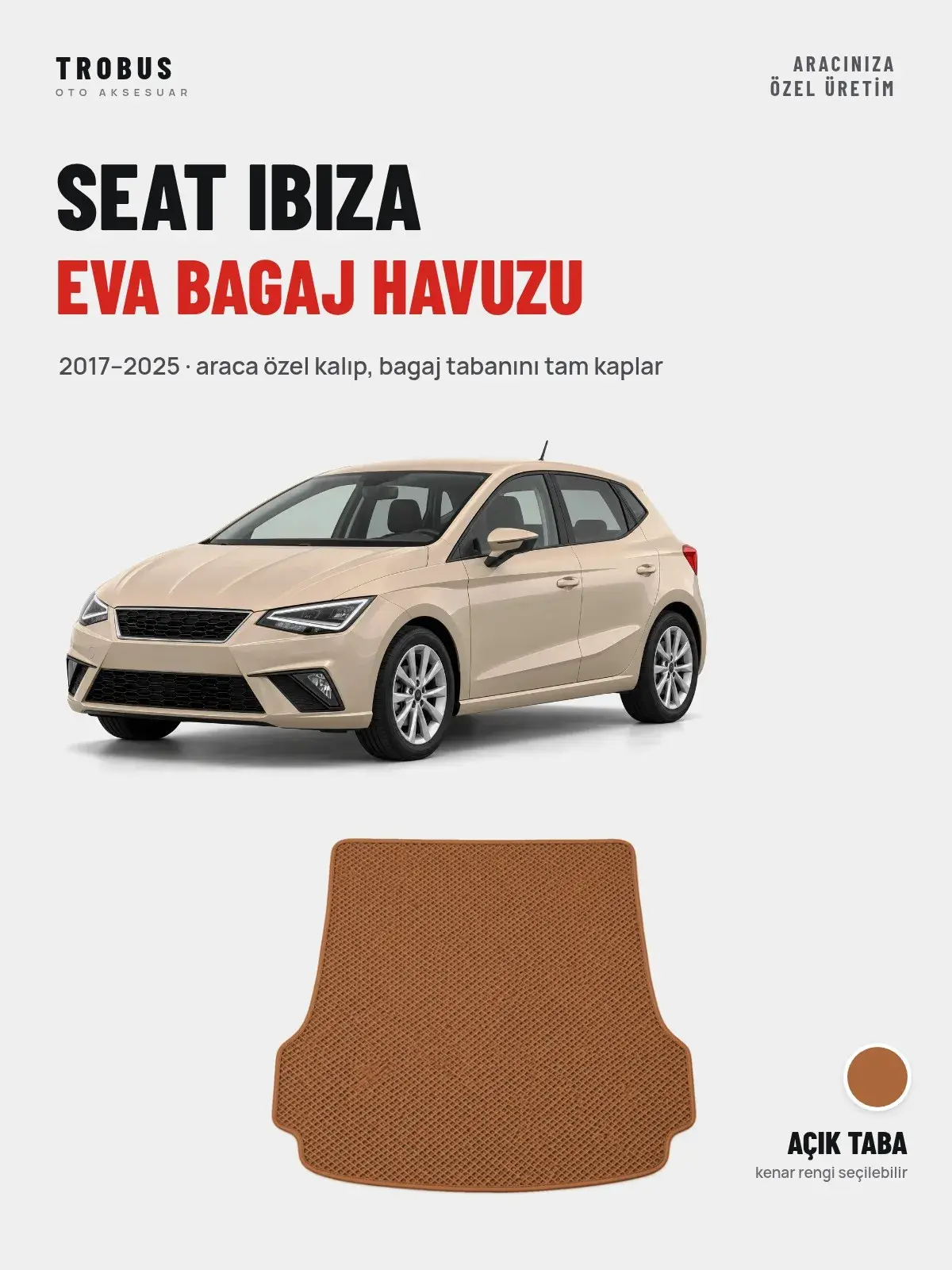 Seat Ibiza EVA Bagaj Havuzu (2017–2025) Açık Taba – Araca Özel Kalıp (1)