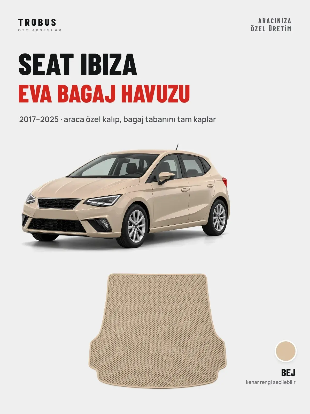 Seat Ibiza EVA Bagaj Havuzu (2017–2025) Bej – Araca Özel Kalıp (1)