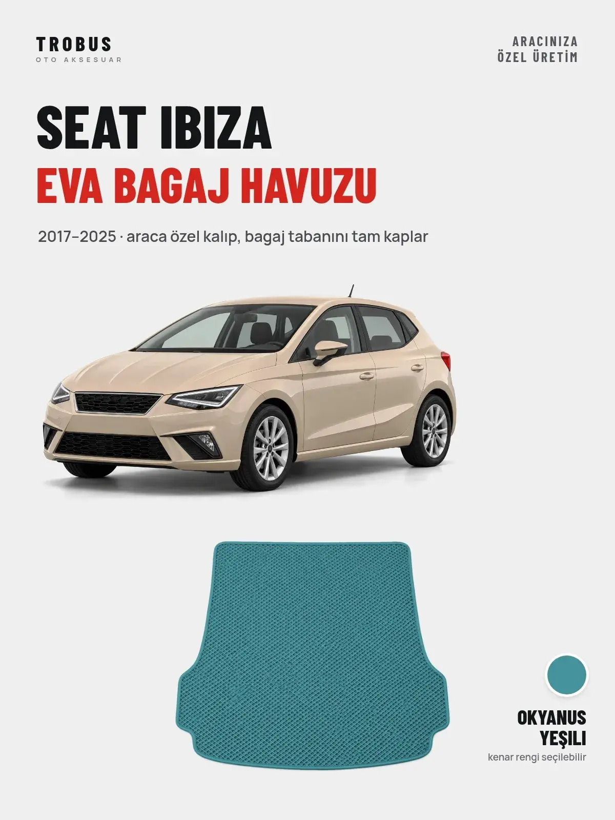 Seat Ibiza EVA Bagaj Havuzu (2017–2025) Okyanus Yeşili – Araca Özel Kalıp (1)