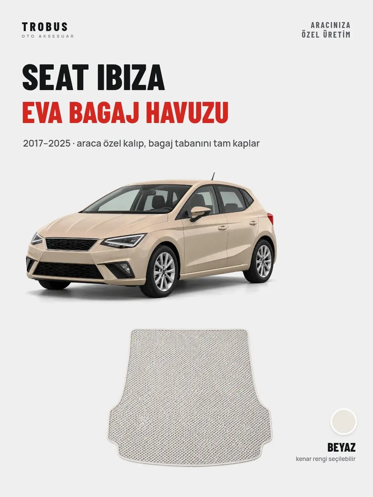Seat Ibiza EVA Bagaj Havuzu (2017–2025) Beyaz – Araca Özel Kalıp (1)