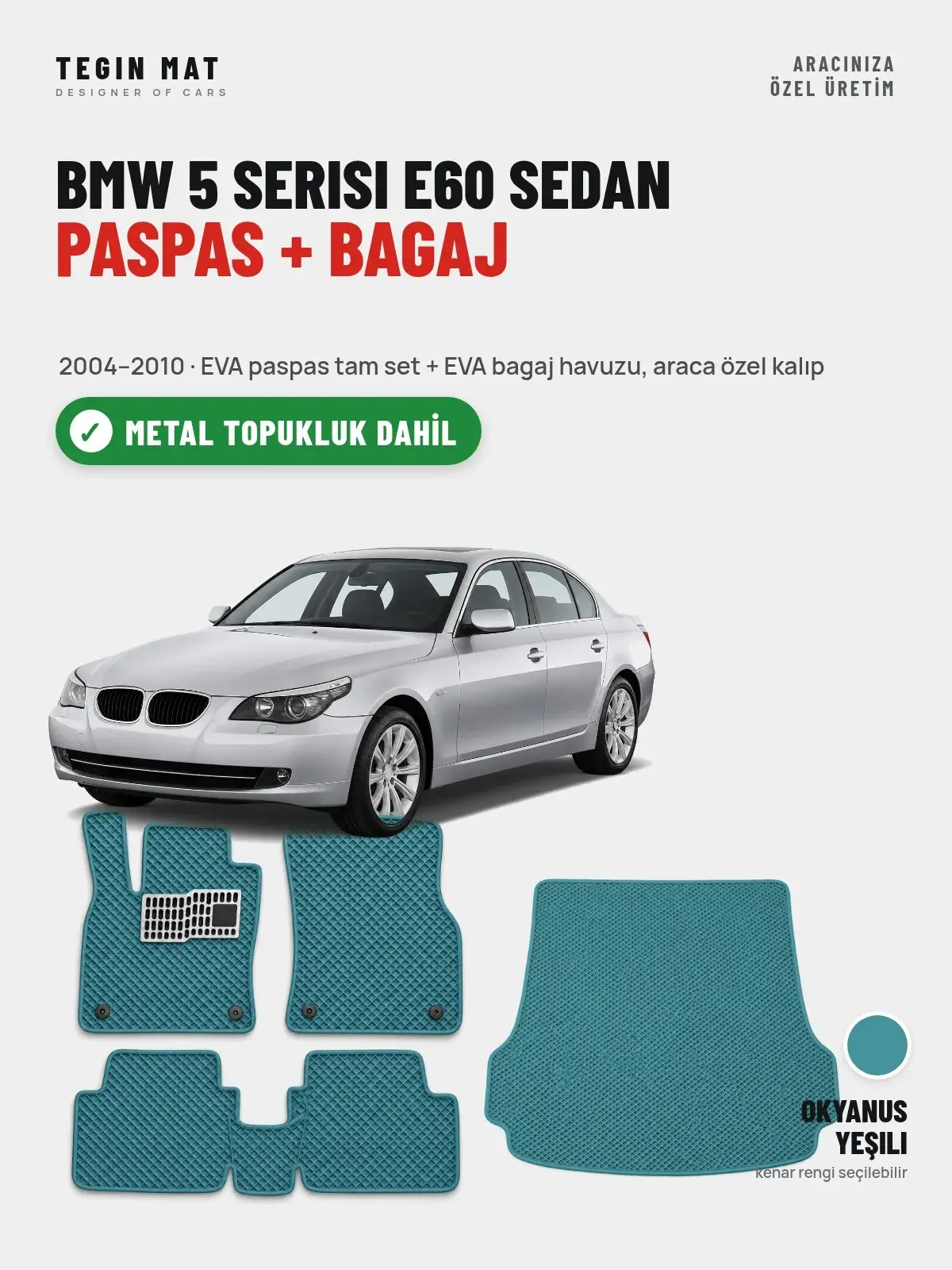 BMW 5 Serisi E60 Sedan EVA Paspas + Bagaj Havuzu Seti (2004–2010) Okyanus Yeşili – Metal Topukluk Dahil (1)