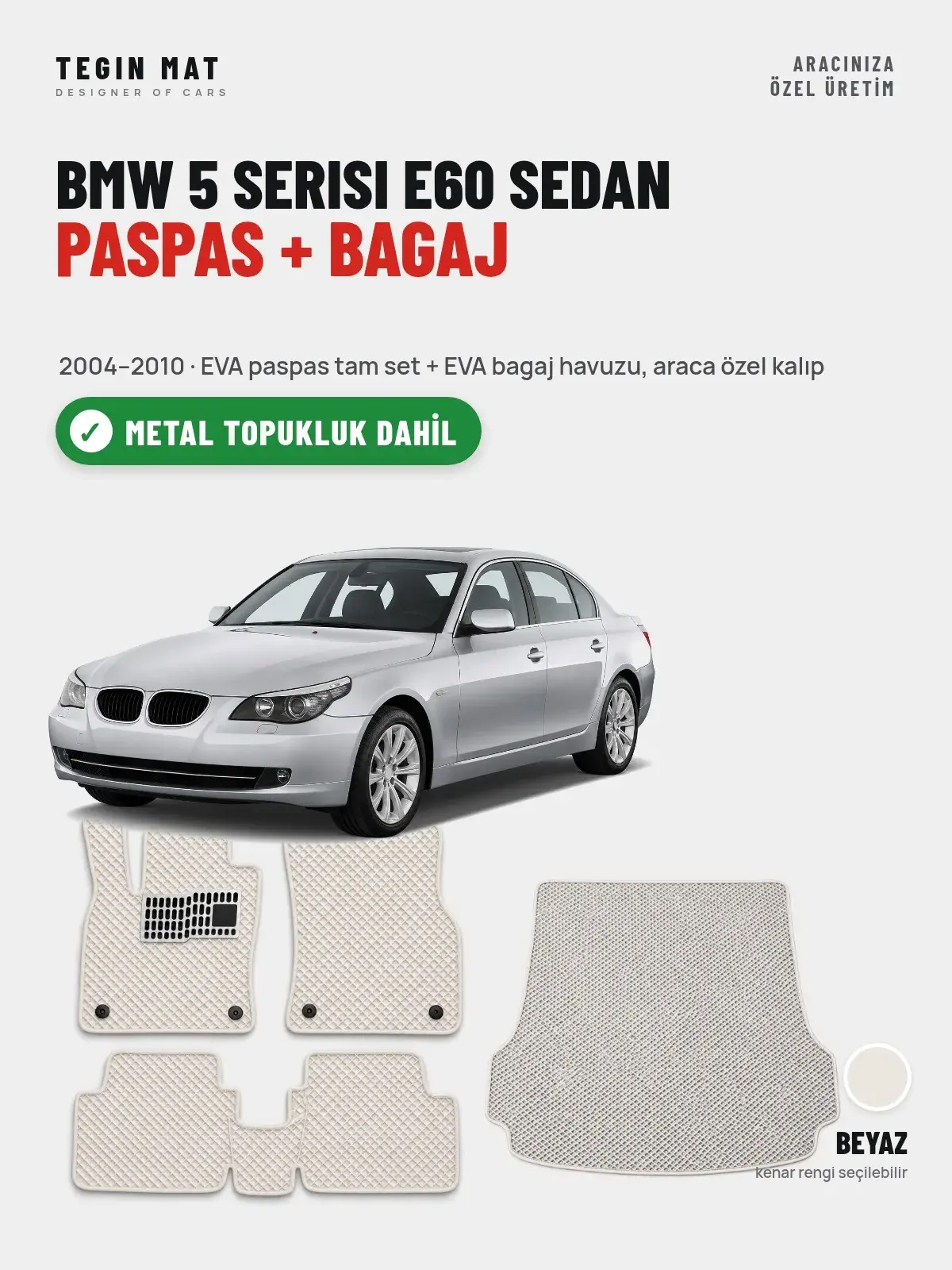 BMW 5 Serisi E60 Sedan EVA Paspas + Bagaj Havuzu Seti (2004–2010) Beyaz – Metal Topukluk Dahil (1)