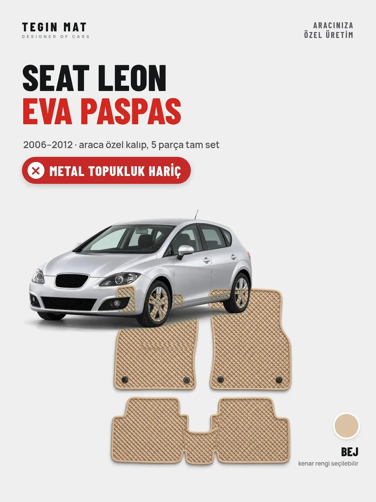 Seat Leon EVA Oto Paspas Tam Set (2006–2012) Bej – Metal Topukluk Hariç (1)