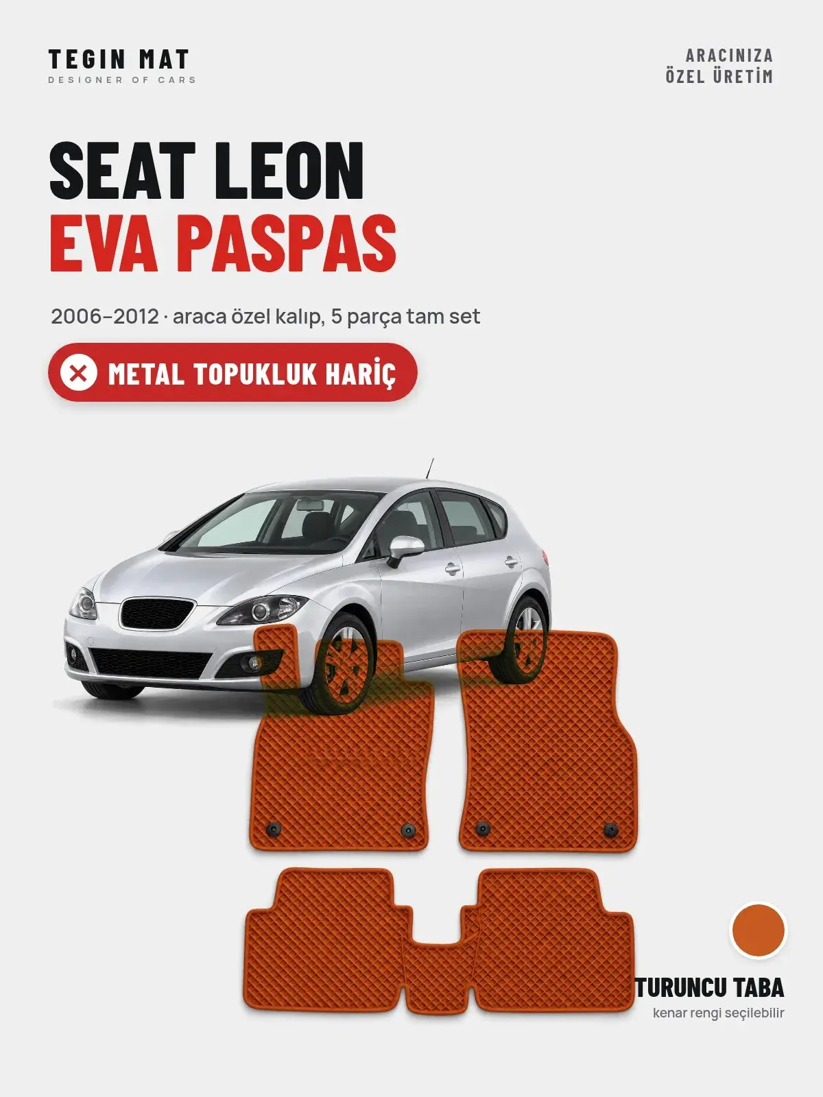 Seat Leon EVA Oto Paspas Tam Set (2006–2012) Turuncu Taba – Metal Topukluk Hariç (1)