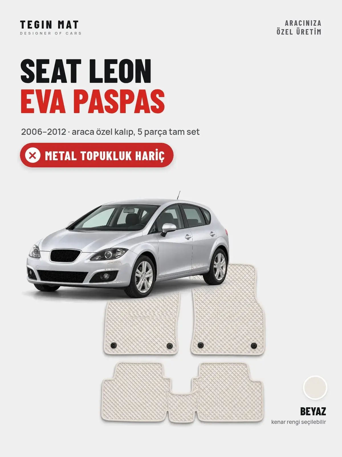 Seat Leon EVA Oto Paspas Tam Set (2006–2012) Beyaz – Metal Topukluk Hariç (1)