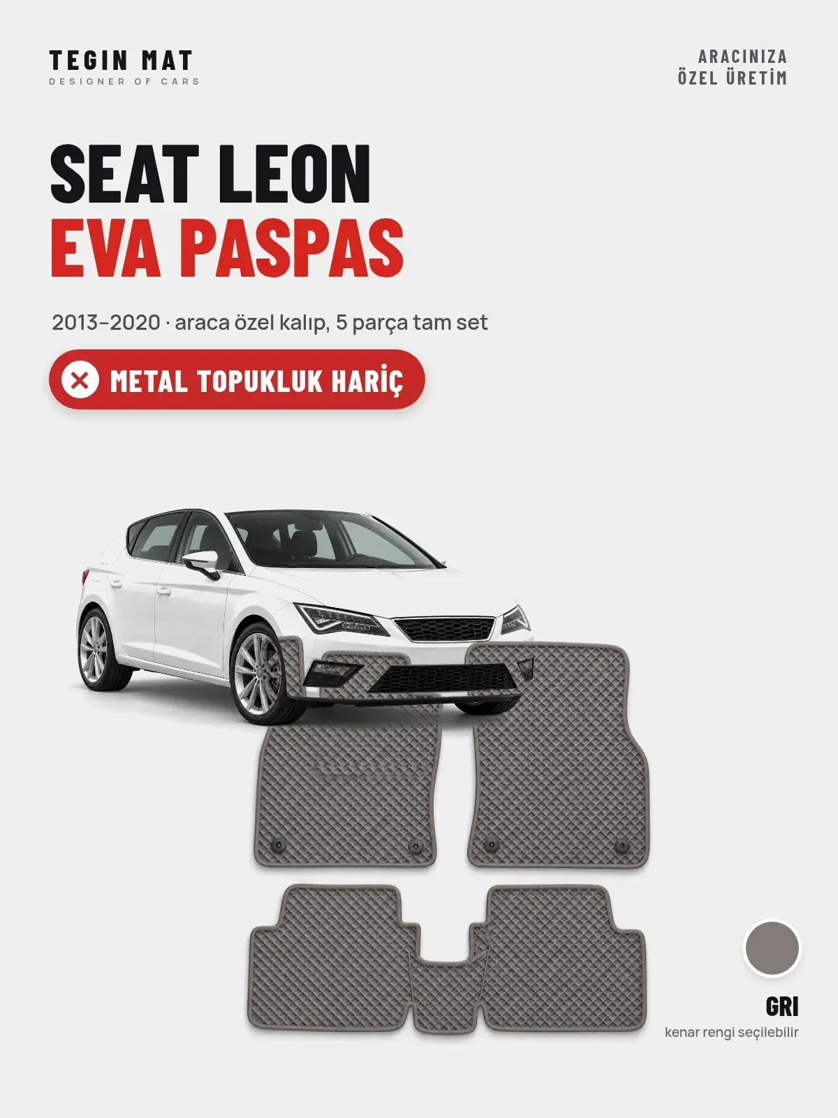 Seat Leon EVA Oto Paspas Tam Set (2013–2020) Gri – Metal Topukluk Hariç (1)