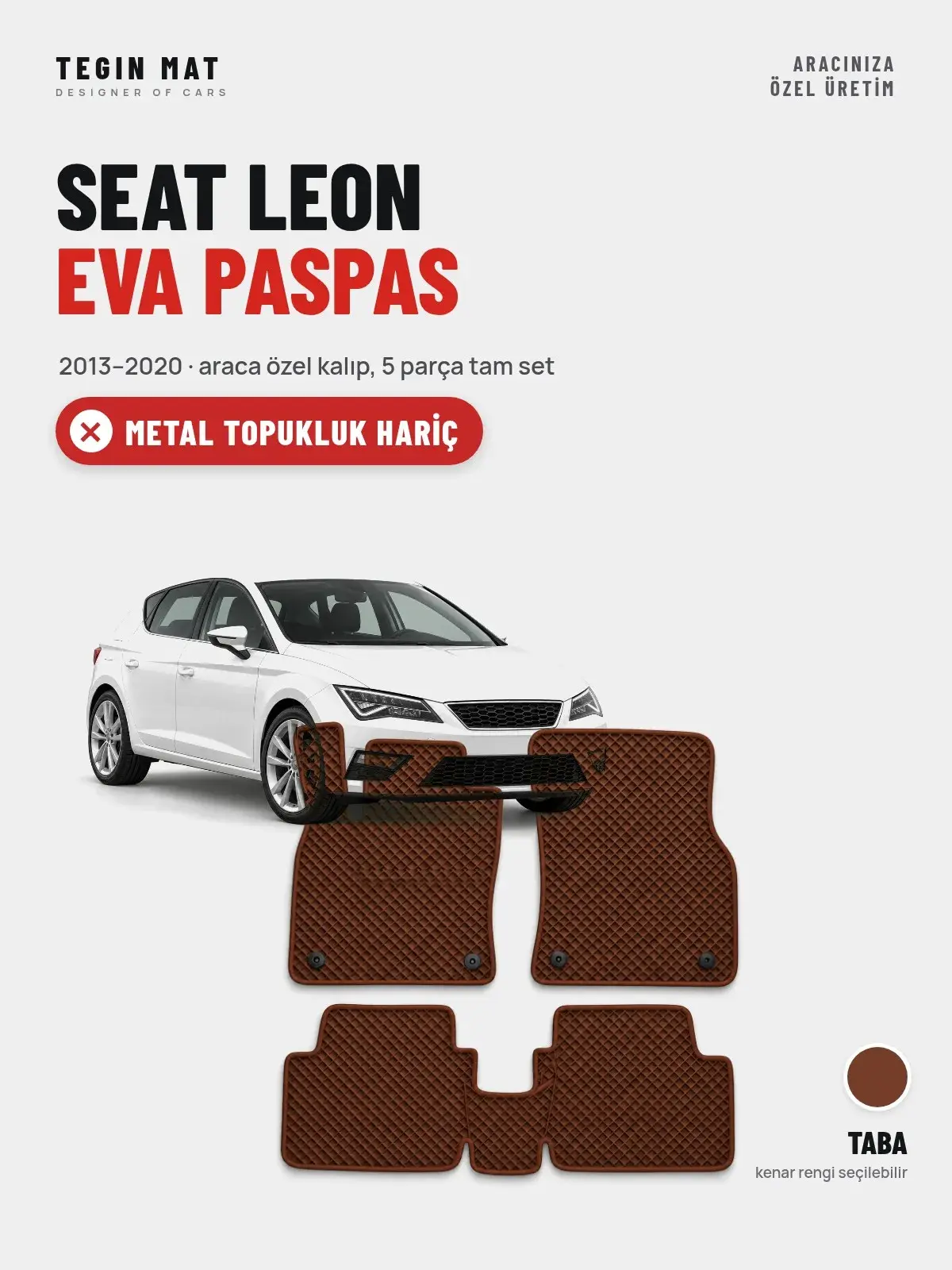 Seat Leon EVA Oto Paspas Tam Set (2013–2020) Taba – Metal Topukluk Hariç (1)