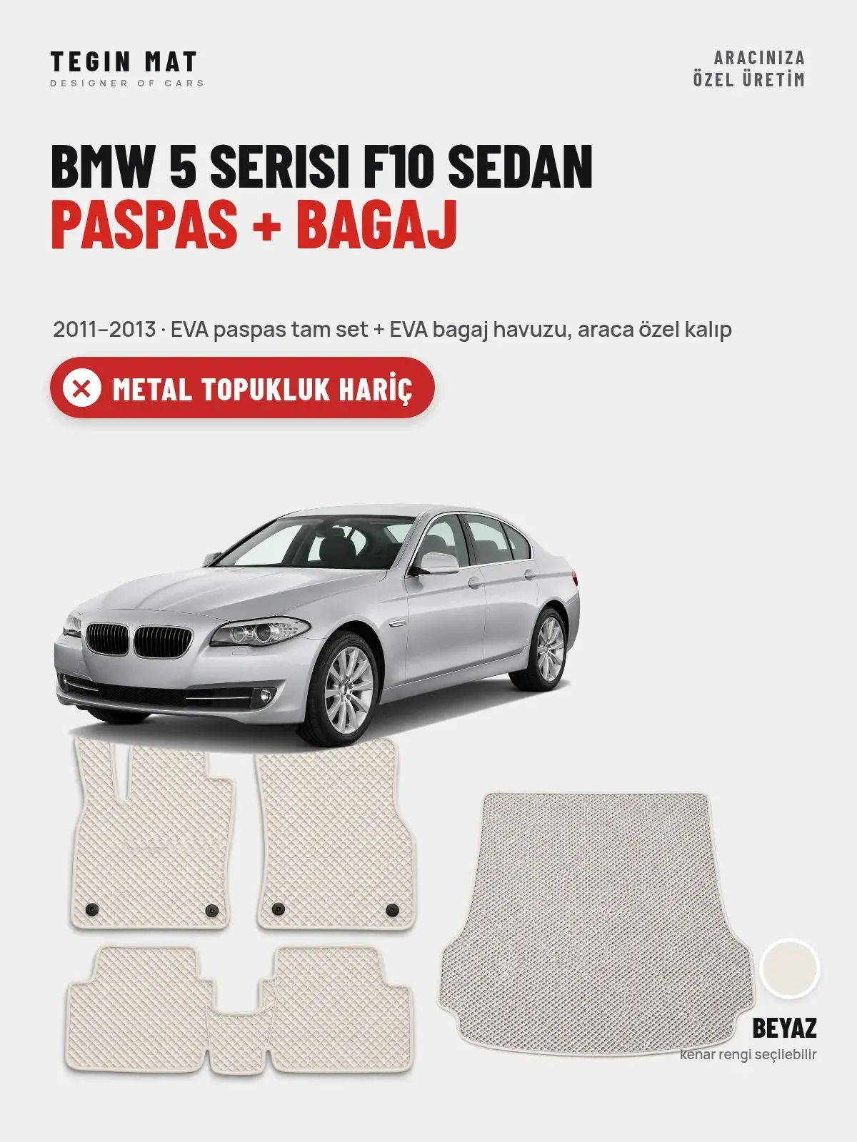 BMW 5 Serisi F10 Sedan EVA Paspas + Bagaj Havuzu Seti (2011–2013) Beyaz – Metal Topukluk Hariç (1)