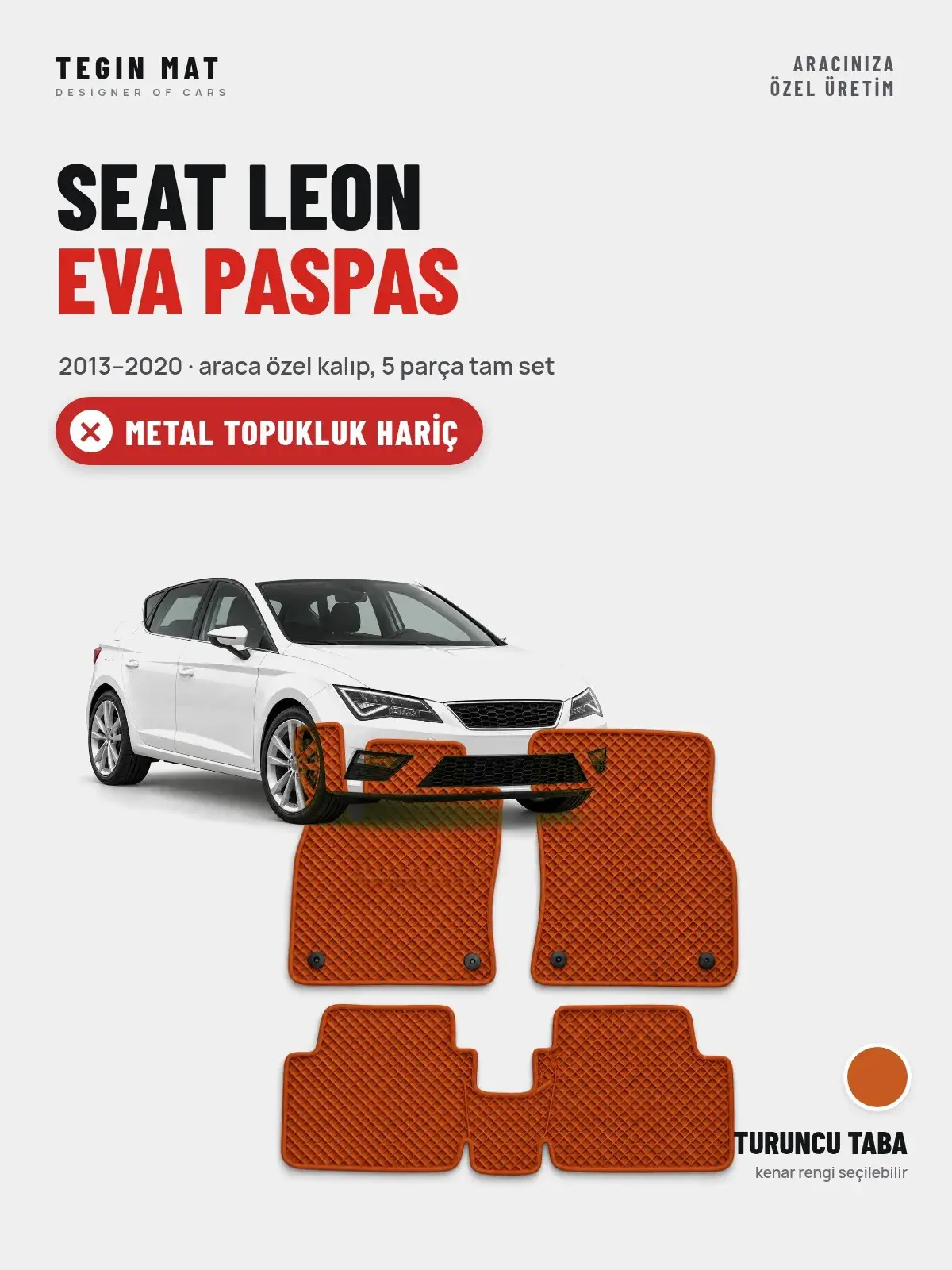Seat Leon EVA Oto Paspas Tam Set (2013–2020) Turuncu Taba – Metal Topukluk Hariç (1)