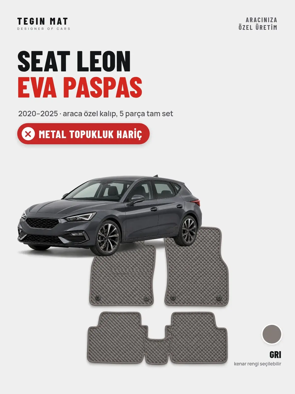 Seat Leon EVA Oto Paspas Tam Set (2020–2025) Gri – Metal Topukluk Hariç (1)