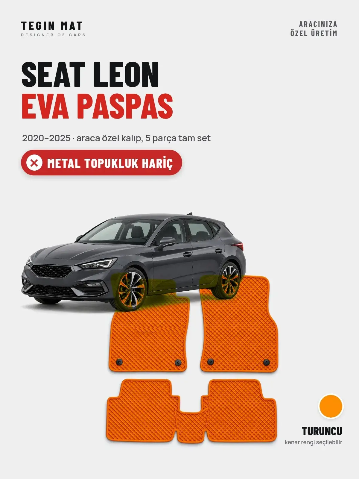 Seat Leon EVA Oto Paspas Tam Set (2020–2025) Turuncu – Metal Topukluk Hariç (1)