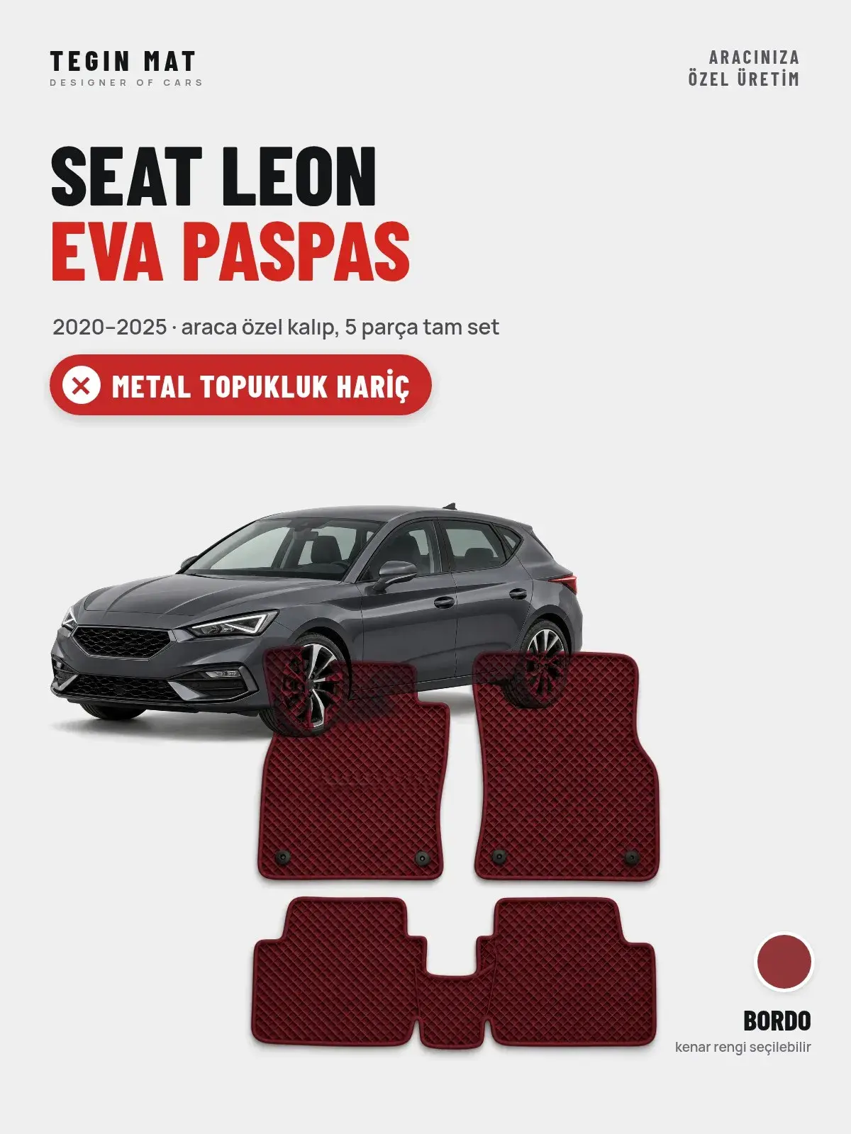 Seat Leon EVA Oto Paspas Tam Set (2020–2025) Bordo – Metal Topukluk Hariç (1)