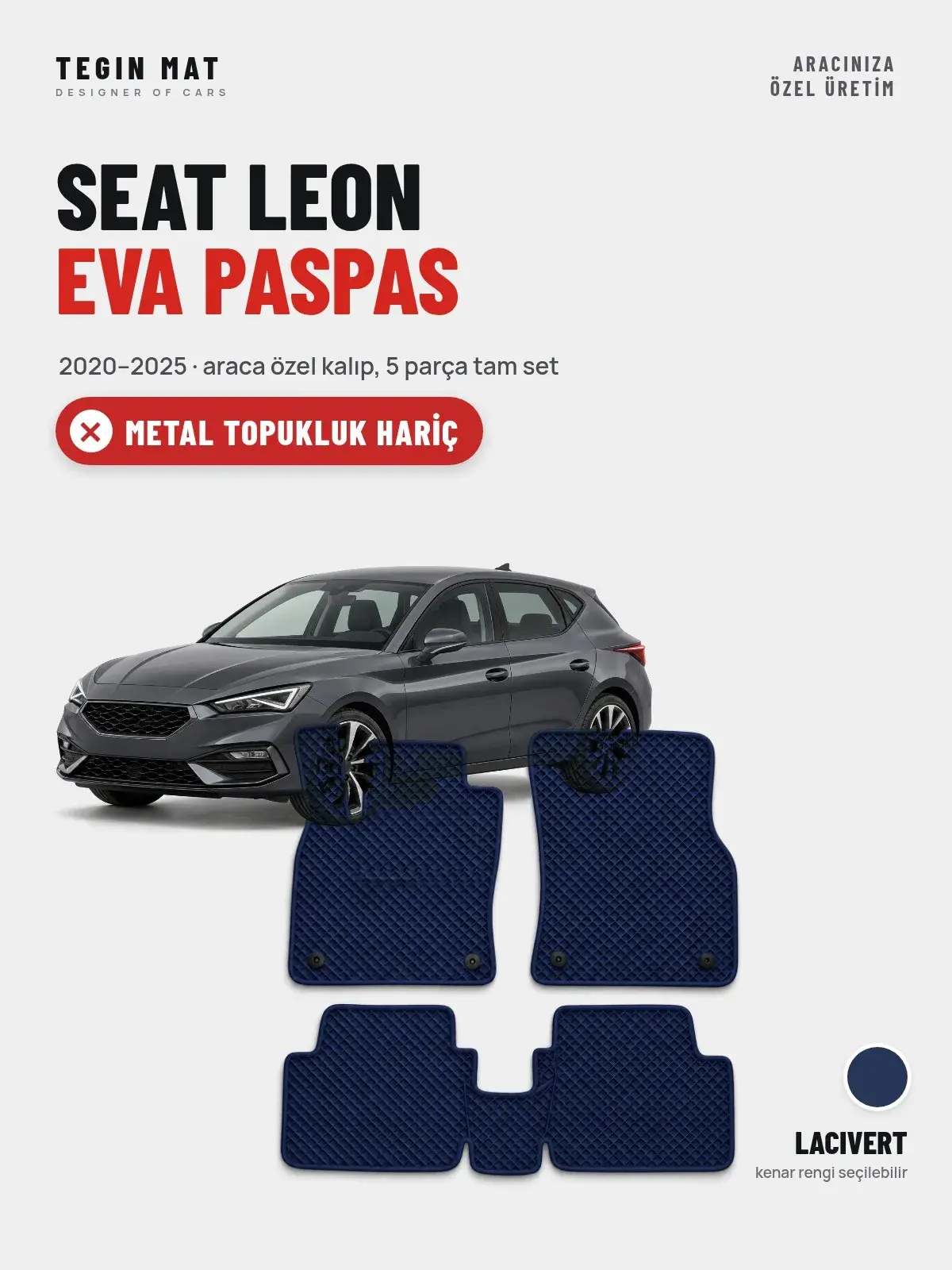 Seat Leon EVA Oto Paspas Tam Set (2020–2025) Lacivert – Metal Topukluk Hariç (1)