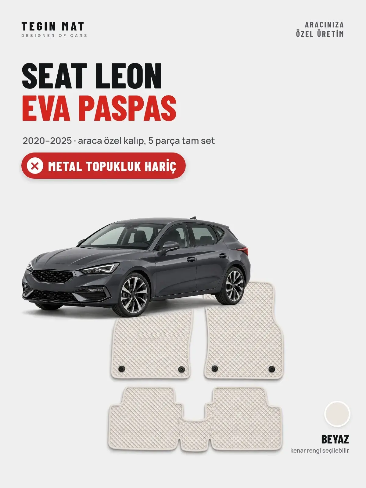 Seat Leon EVA Oto Paspas Tam Set (2020–2025) Beyaz – Metal Topukluk Hariç (1)
