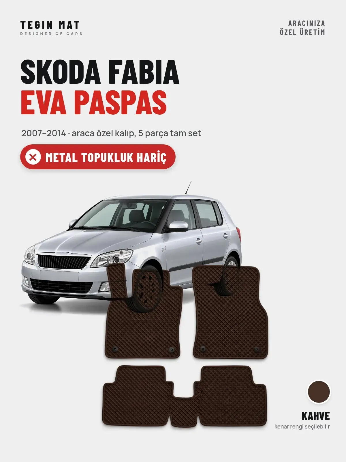 Skoda Fabia EVA Oto Paspas Tam Set (2007–2014) Kahve – Metal Topukluk Hariç (1)