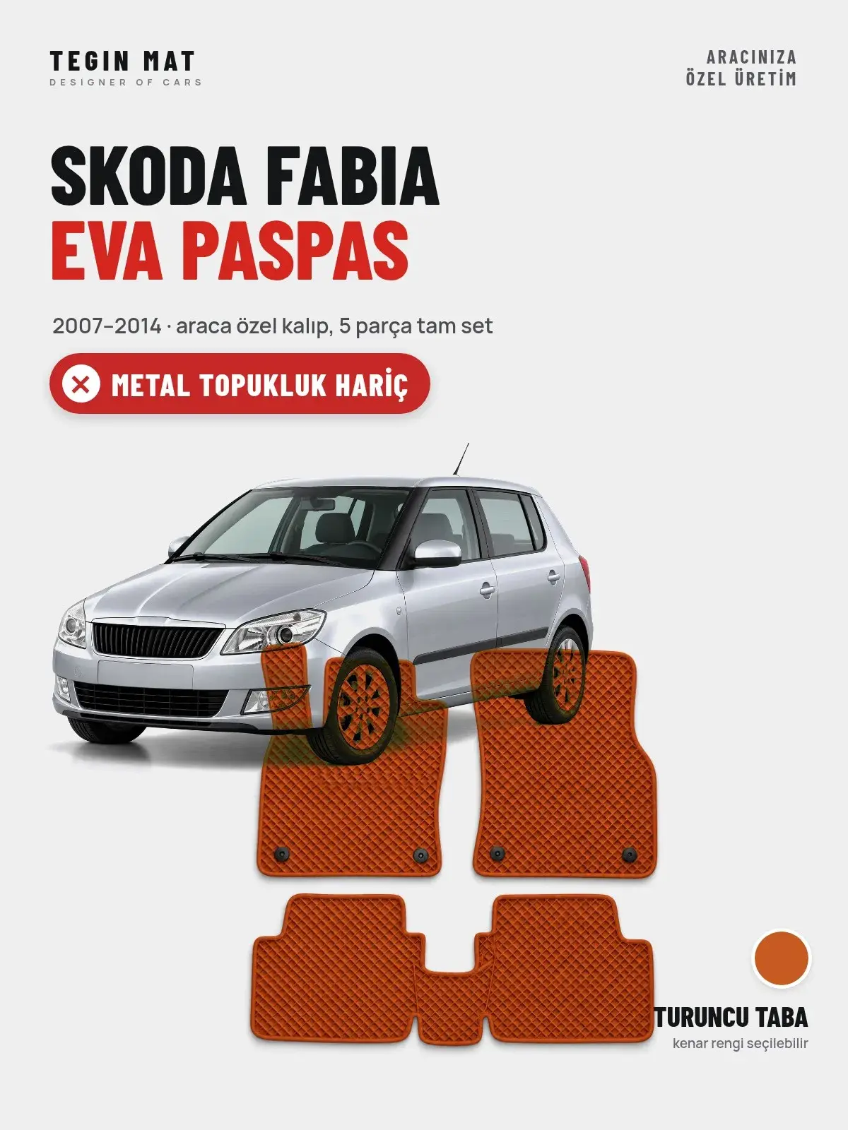 Skoda Fabia EVA Oto Paspas Tam Set (2007–2014) Turuncu Taba – Metal Topukluk Hariç (1)