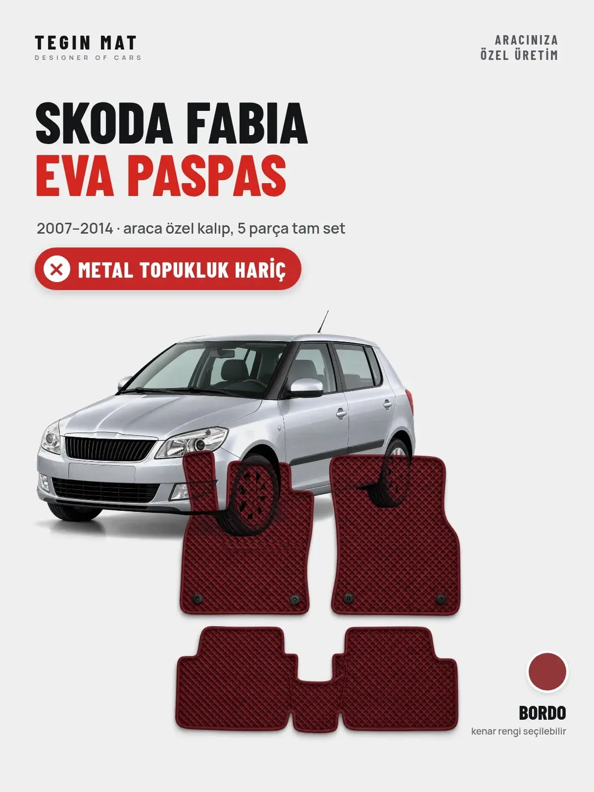 Skoda Fabia EVA Oto Paspas Tam Set (2007–2014) Bordo – Metal Topukluk Hariç (1)